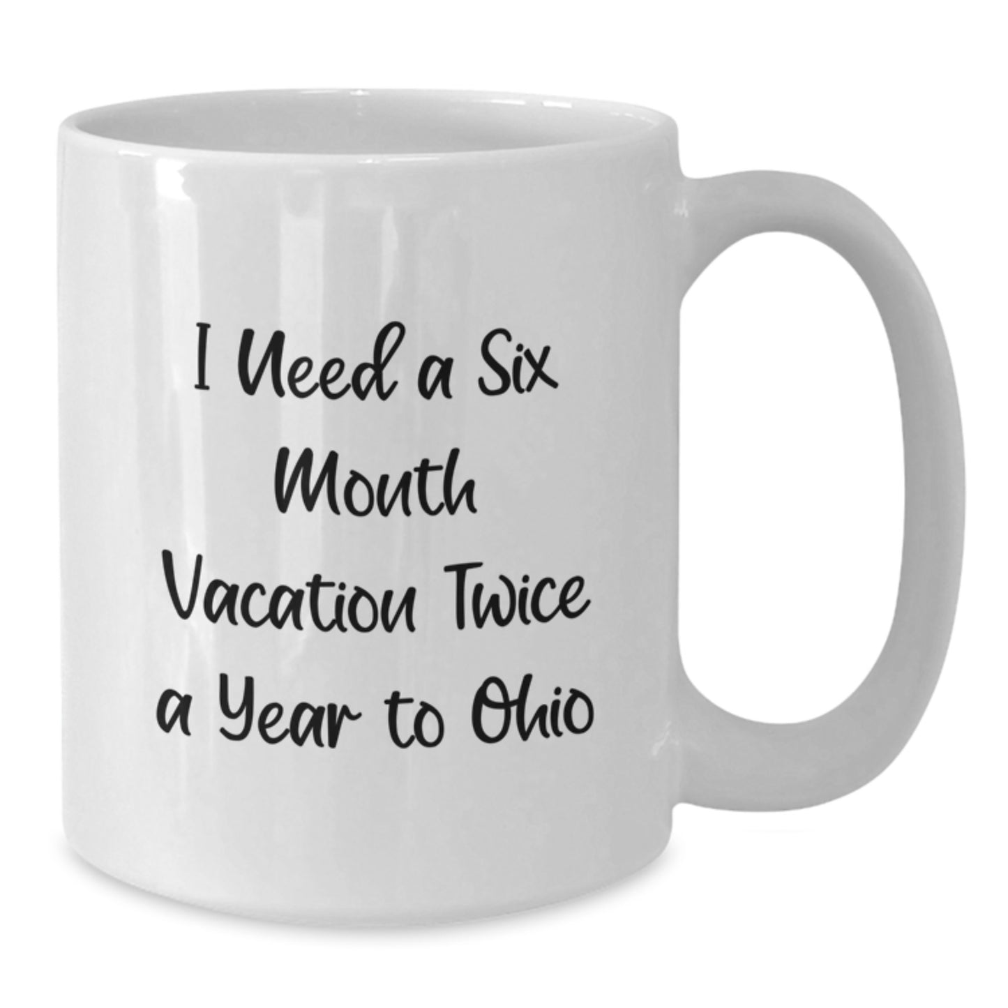 Funny Ohio White Coffee Mug Gifts from Friends to Family for Ohio Enthusiasts Six Month Vacation Twice a Year to Ohio Christmas Unique Items - Additional