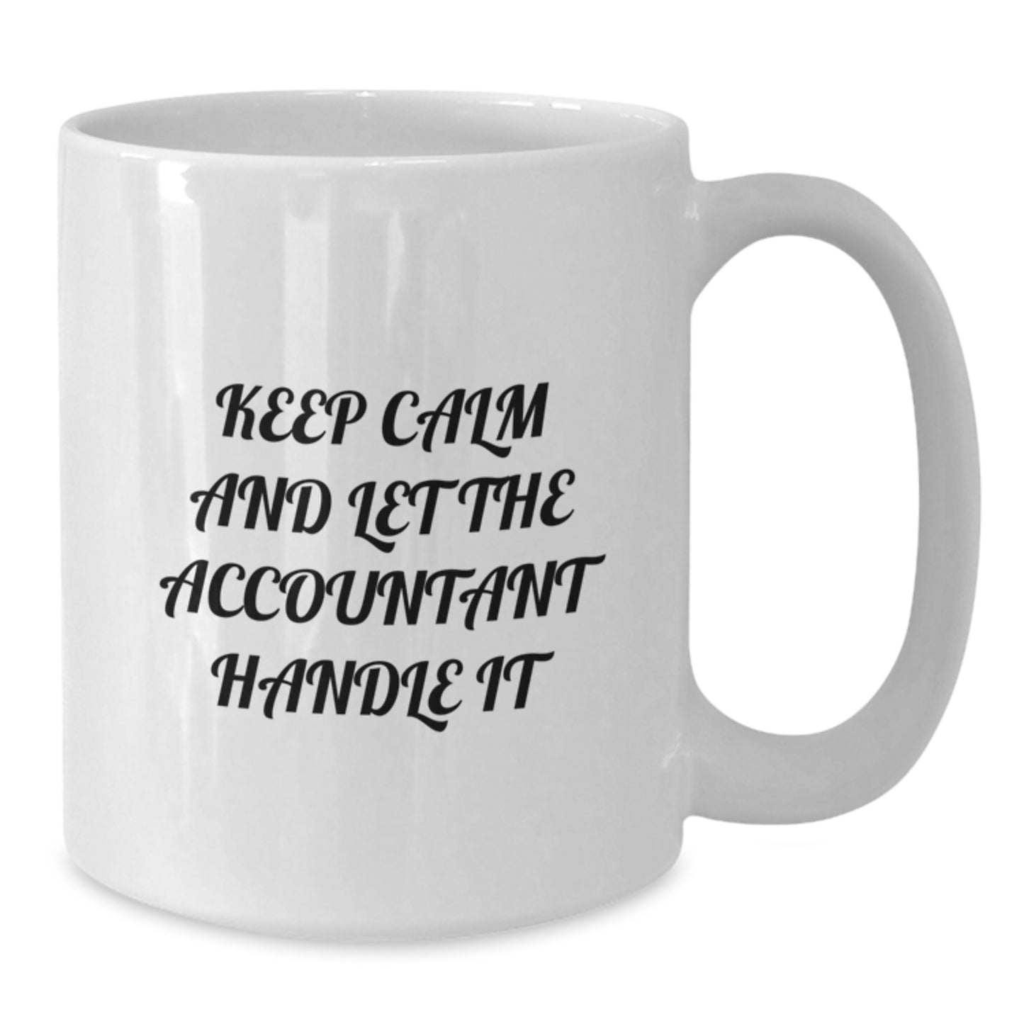 Funny Quote Gifts for Accountants from Friends - White Christmas Coffee Mug - 11oz or 15oz Ceramic Mug - 'Keep Calm And Let The Accountant Handle It' - Additional