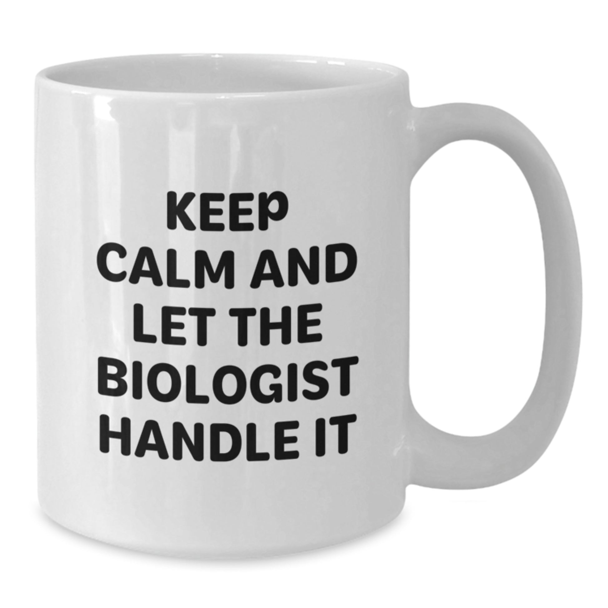 Funny Biologist Gifts from Friends, White Coffee Mug Keeps Calm And Let The Biologist Handle It, Christmas Unique Gifts for Biologist Men - Additional