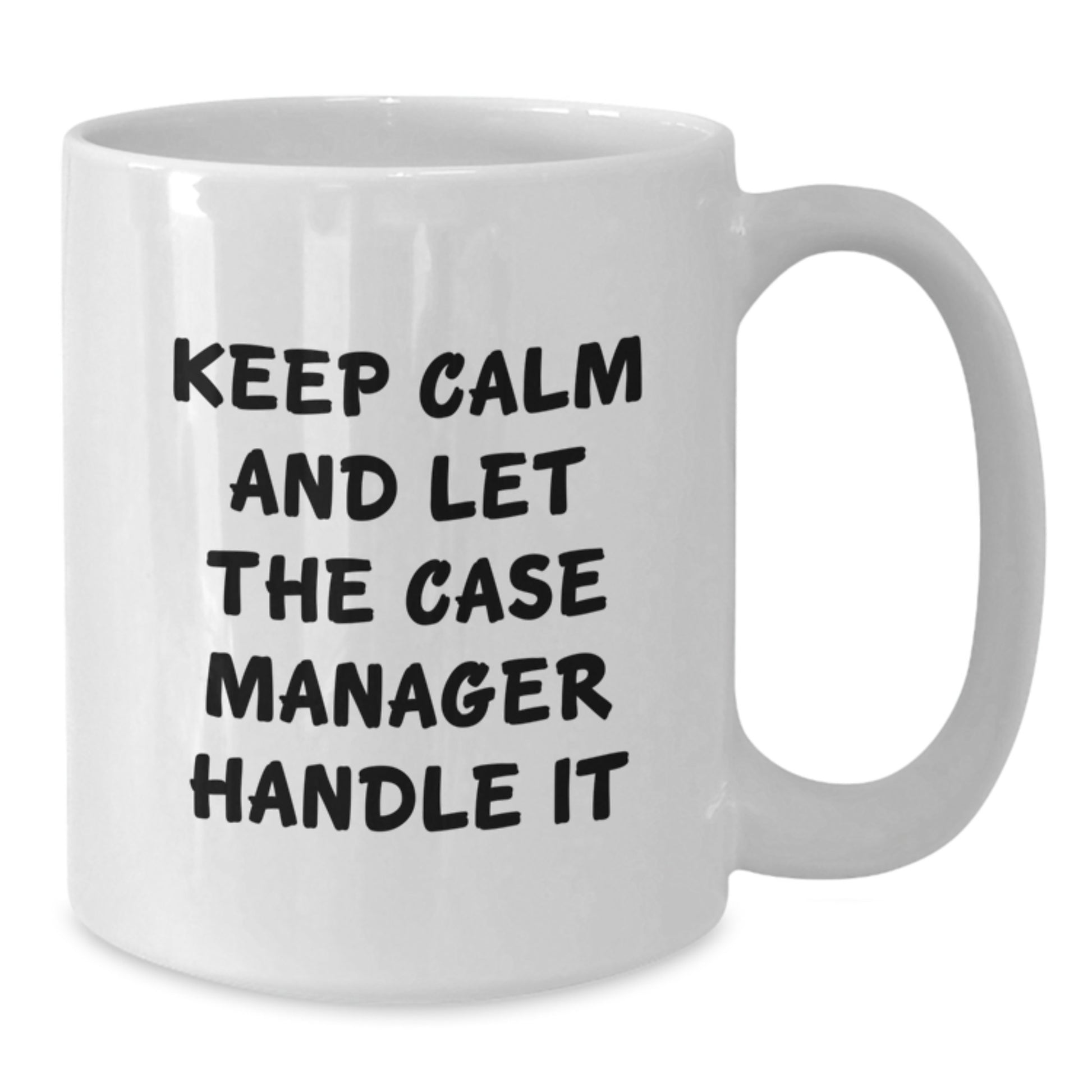 Funny Christmas Unique Gifts for Case Managers from Friends, White Case Manager Coffee Mug Keep Calm And Let The Case Manager Handle It - Additional