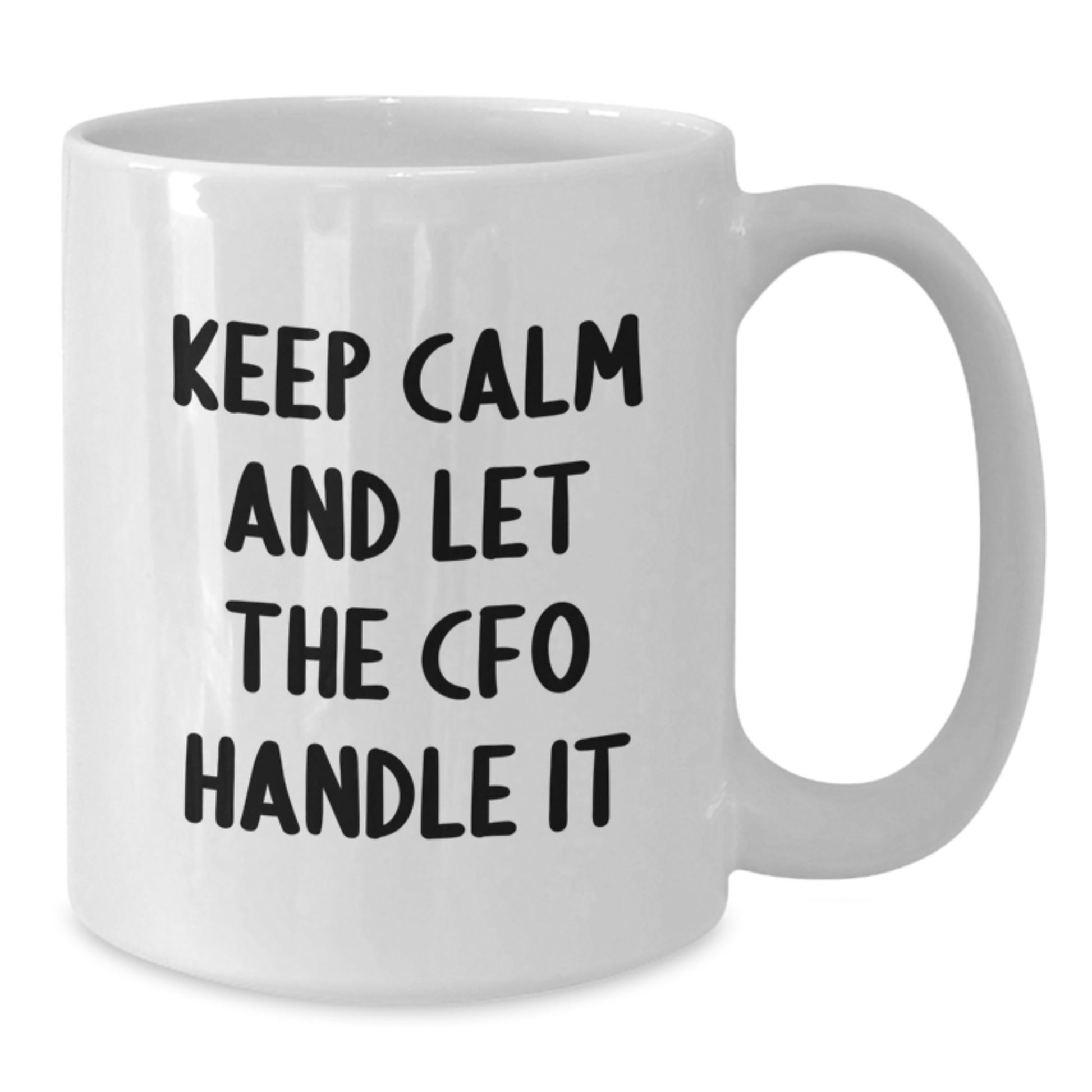 Funny CFO Gifts from Friends and Family - White Coffee Mug, 'Keep Calm And Let The CFO Handle It' Christmas Unique - Additional