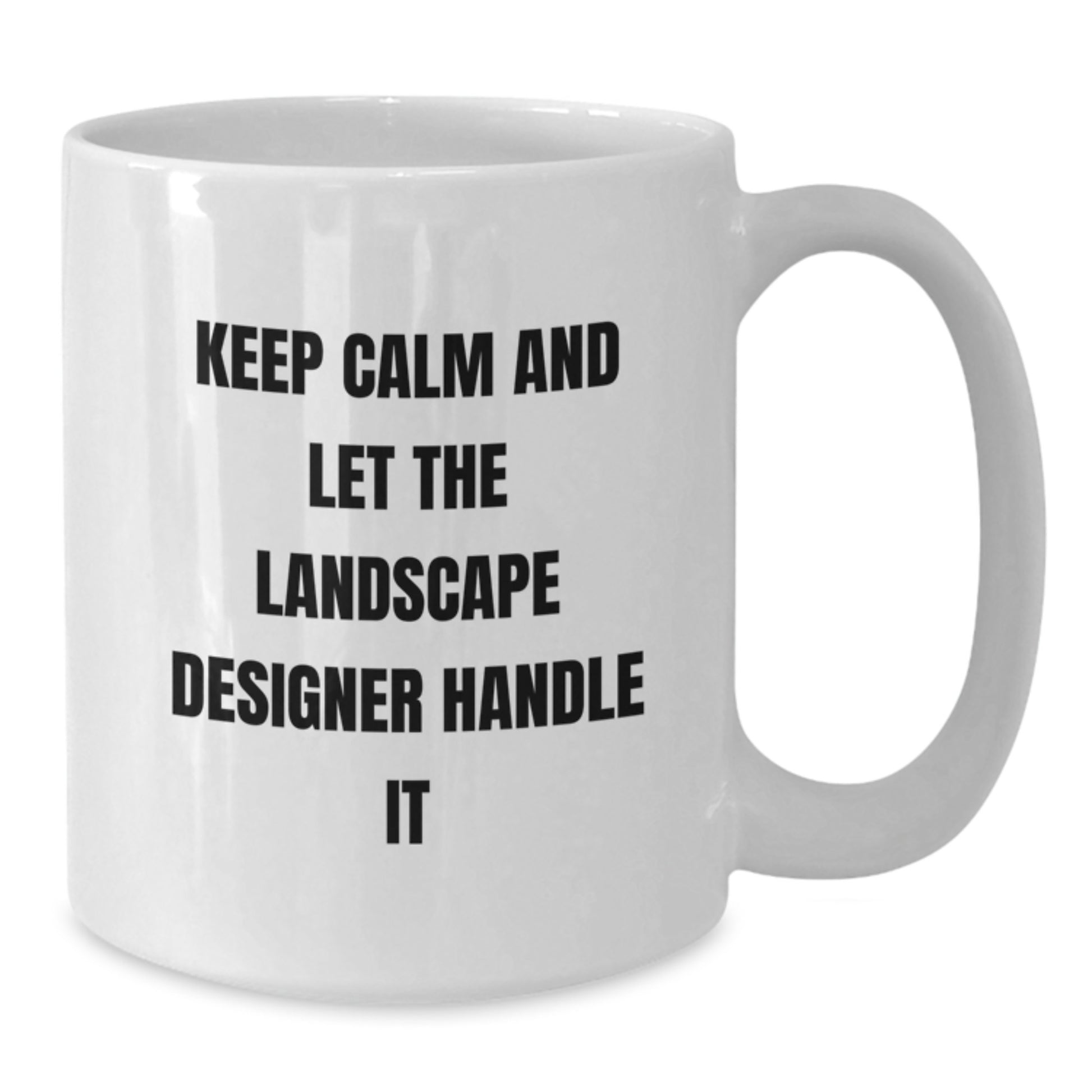 Funny Landscape Designer Gifts, White Coffee Mug, Keep Calm And Let The Landscape Designer Handle It - Christmas Unique Presents for Men, Women, Friends, Family - Additional