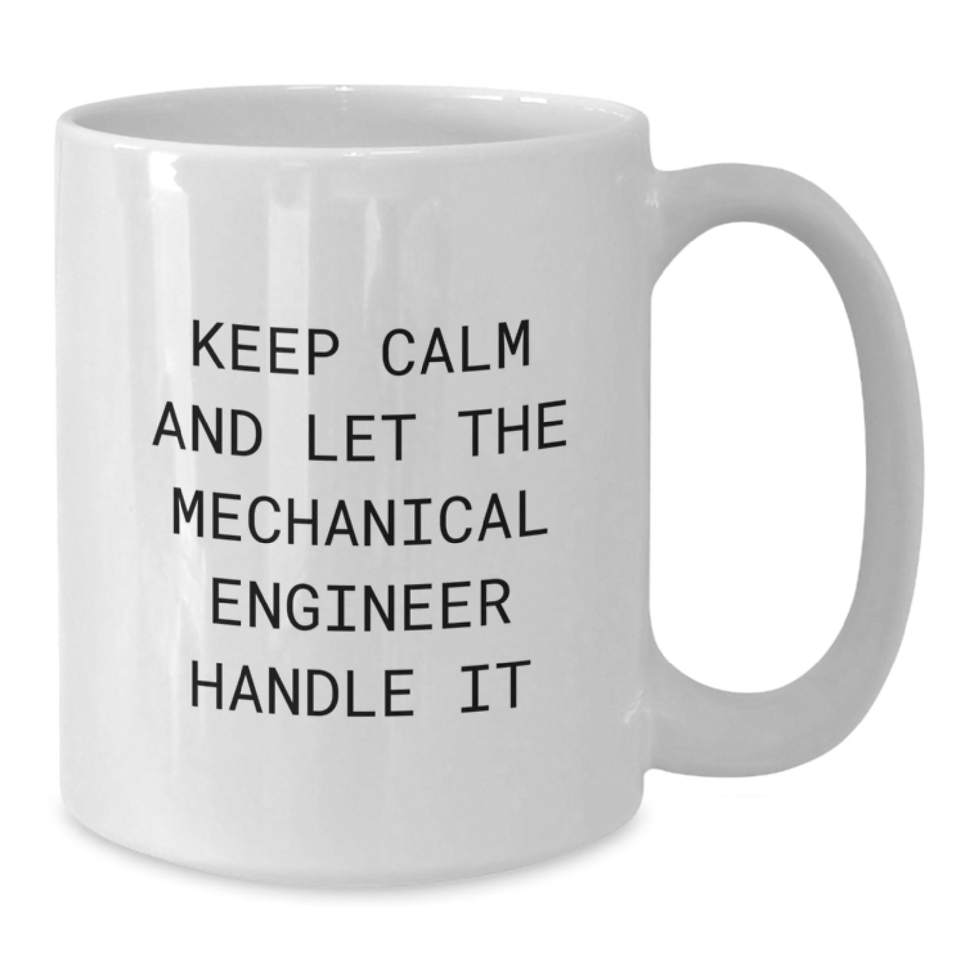 Funny Mechanical Engineer Gifts from Friends for Men, White Coffee Mug, Keep Calm And Let The Mechanical Engineer Handle It, Christmas Unique - Additional