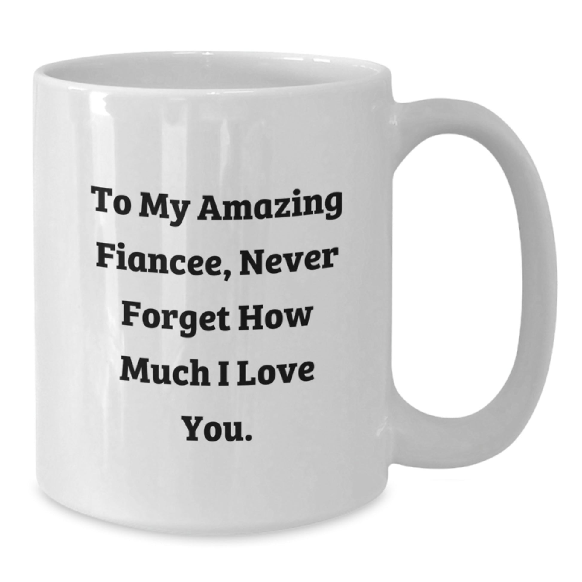 Gifts from Men to Fiancee, Unique Christmas Unique Gifts for Her, White Coffee Mug with To My Amazing Fiancee Quote - Additional