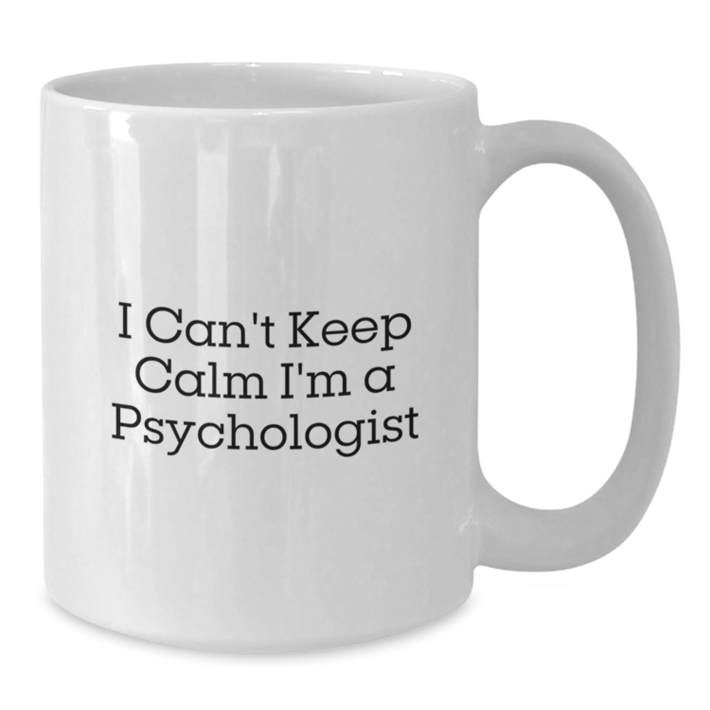 Funny Psychologist Gifts for Christmas, White Coffee Mug, I Can't Keep Calm I'm A Psychologist, Gifts from Friends for a Special Psychologist - Additional
