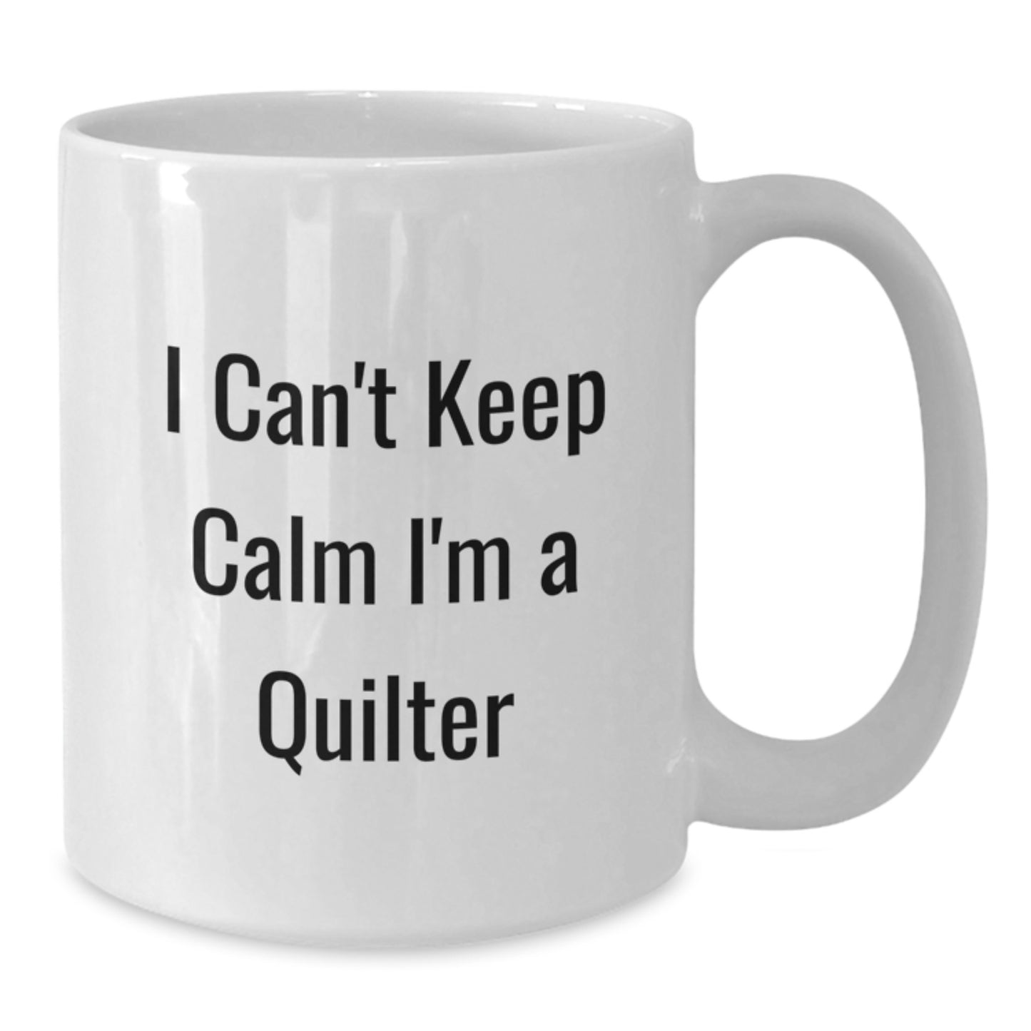 Quilter Gifts from Friends for Christmas Unique Funny Mugs, White Coffee Mug with I Can't Keep Calm I'm A Quilter Quote, Ceramic, Microwave and Dishwasher Safe - Additional