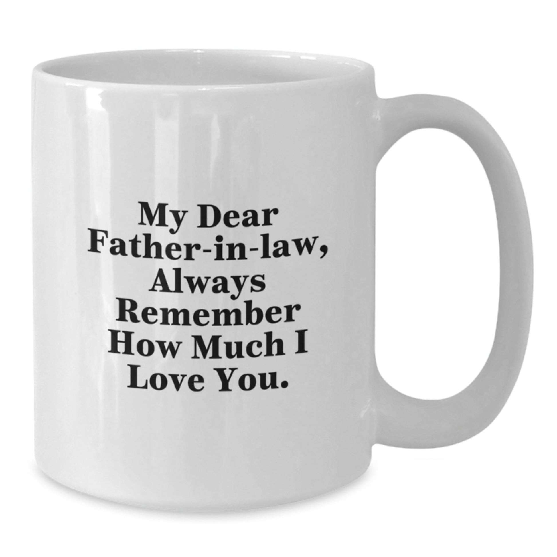 Funny Father-in-law Gifts White Coffee Mugs Always Remember How Much I Love You from Daughter-in-law for Christmas Unique Presents - Additional