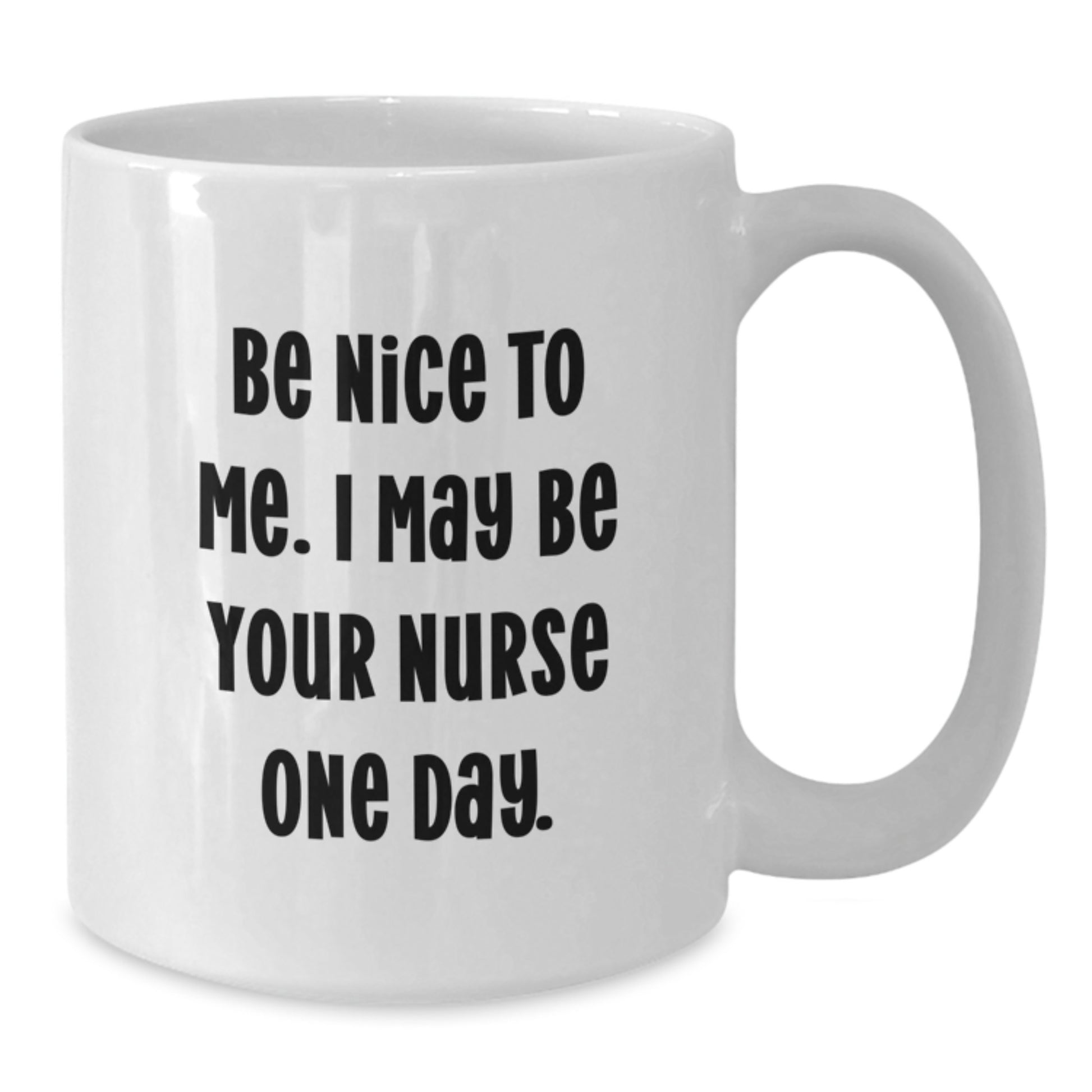 Funny Nurse Quote White Coffee Mug Gifts for Nurse, Unique White Coffee Mug, Funny White Coffee Mug Gifts from Friends to Nurse - Additional