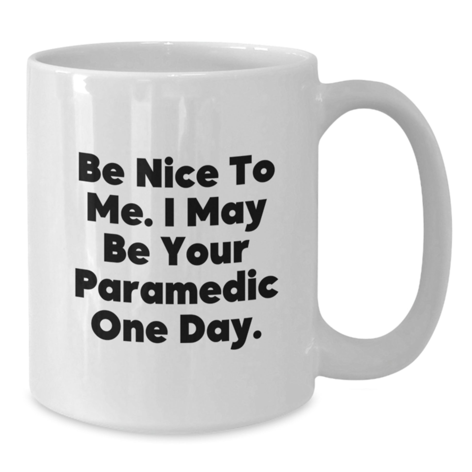 Funny Rescue Worker Gifts for Men White Coffee Mugs, Be Nice To Me, I May Be Your Rescue Worker One Day, Christmas Unique Gifts from Friends, Family, Coworkers, Rescue Worker Enthusiasts - Additional