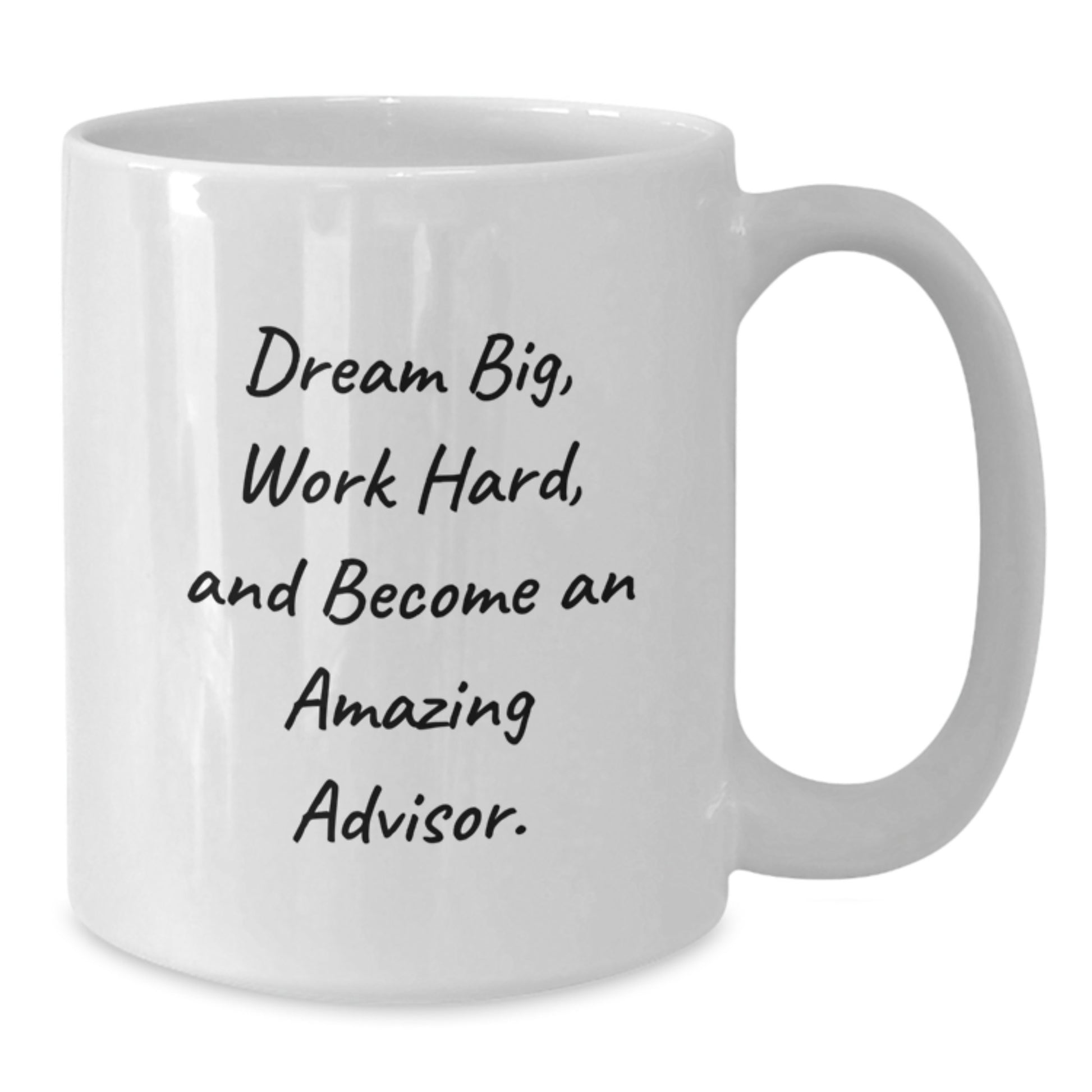 Funny Inspirational Advisor Gifts for Christmas from Friends and Family - White Coffee Mug 'Dream Big Work Hard' - Additional