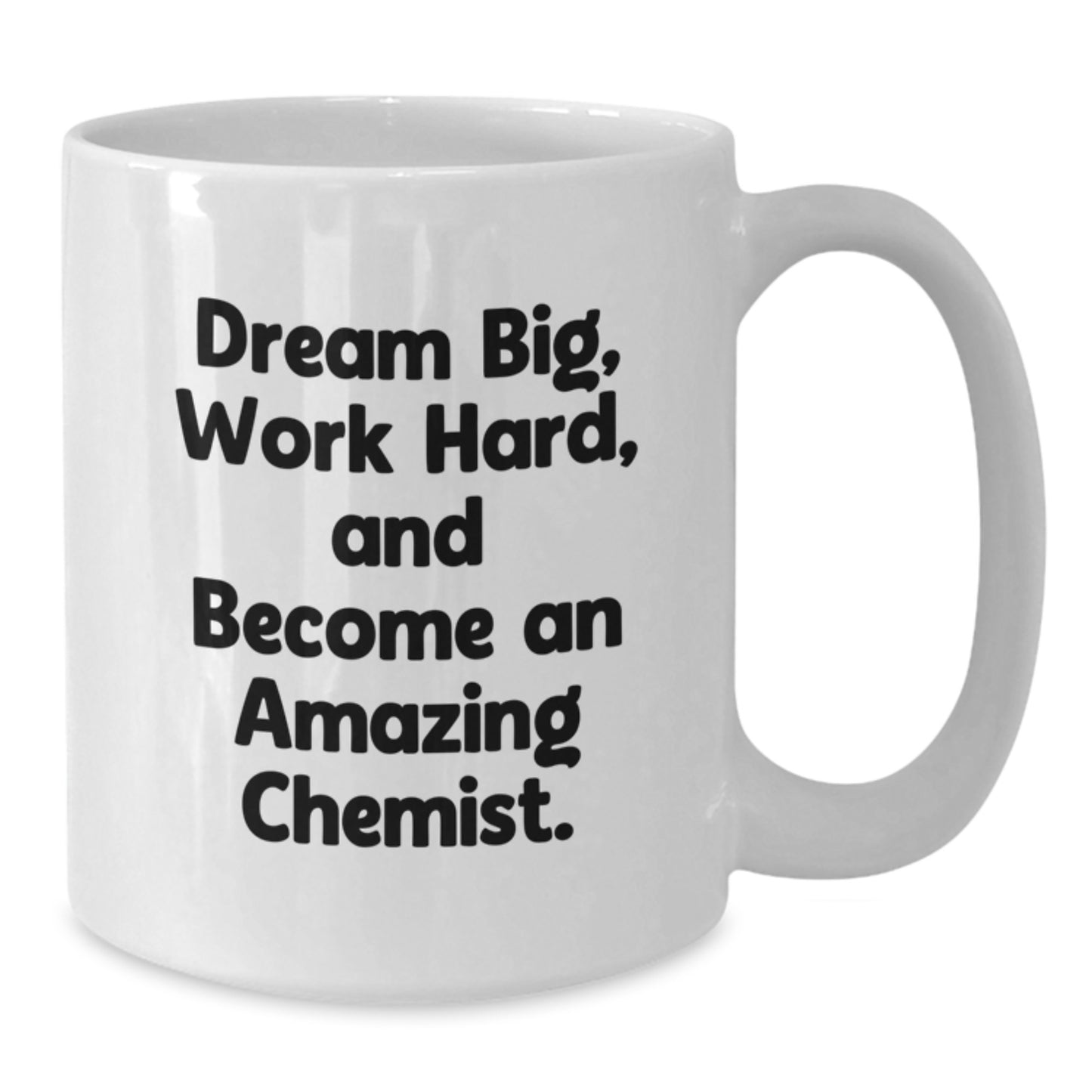 Funny Chemist Gifts, Inspirational Quote White Coffee Mug, 11oz or 15oz Capacity, Birthday Unique Gifts from Friends, Gifts for Chemist - Additional