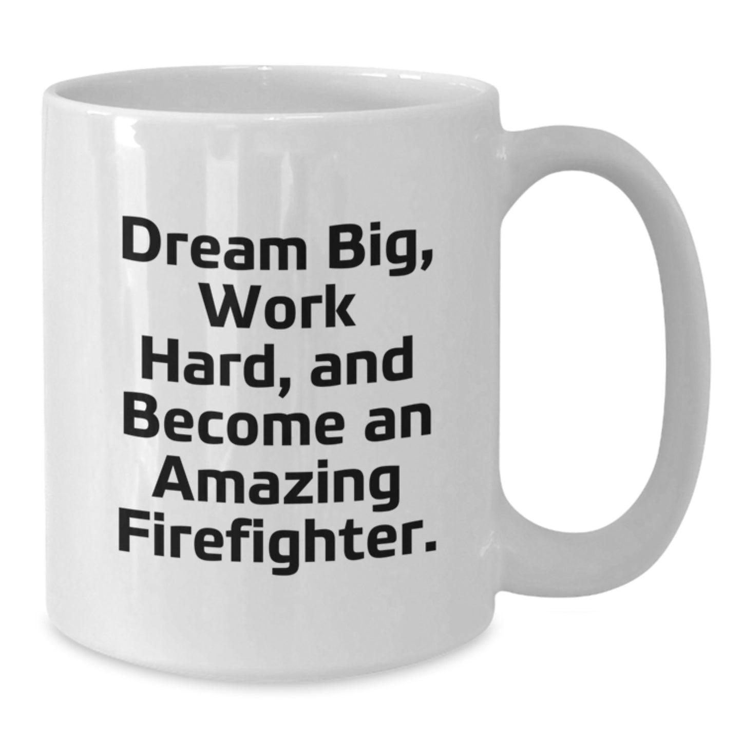 Funny Firefighter Gifts from Friends and Family, Cute White Coffee Mug for Christmas Unique Presents for Firefighter Men and Women, Inspirational Dream Big Quote - Additional