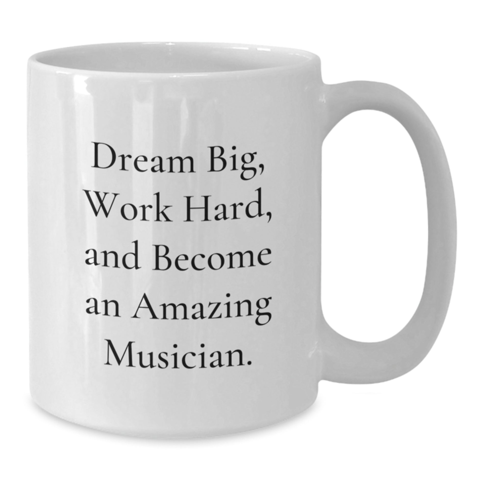 Funny Musician Gifts from Friends for Christmas Unique Musician White Coffee Mugs - Dream Big Work Hard Quote - Additional