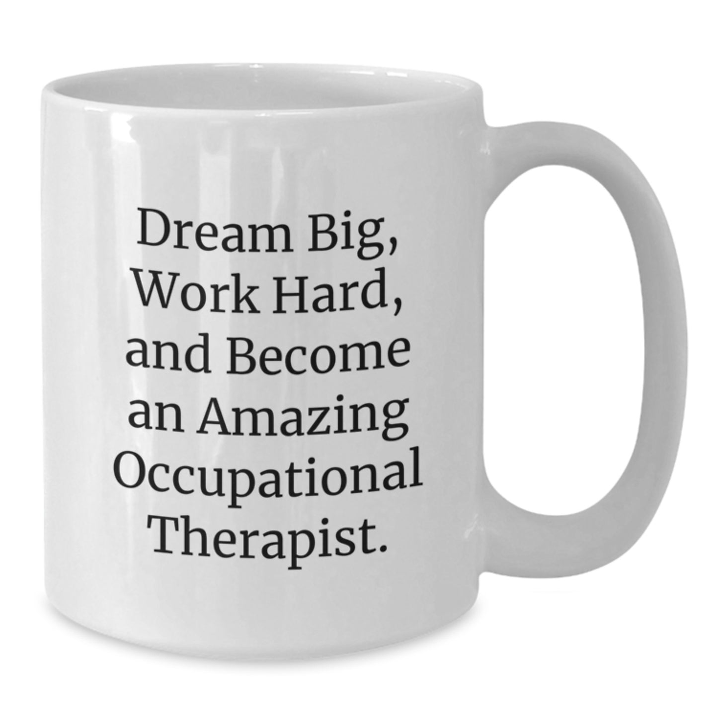 Funny Quotes for Occupational Therapist Gifts from Friends - White Coffee Mug - Dream Big Work Hard - Christmas Unique Gift for Men Women Coworkers Family - Additional