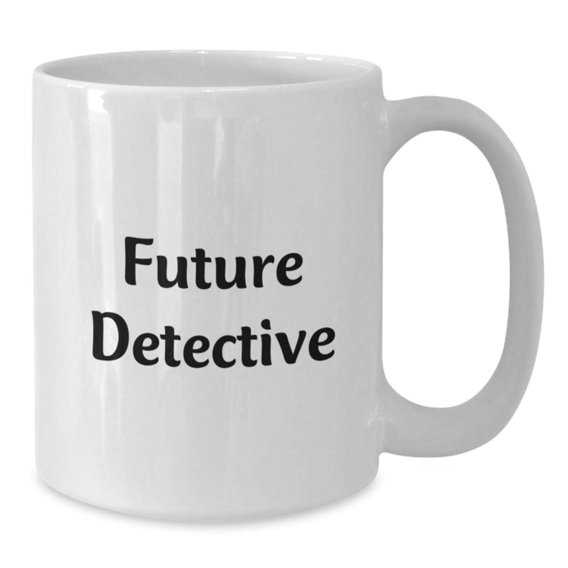 Funny Future Detective Birthday Unique Gifts from Friends - White Coffee Mug for Him or Her, 'The Future Detective' - Additional