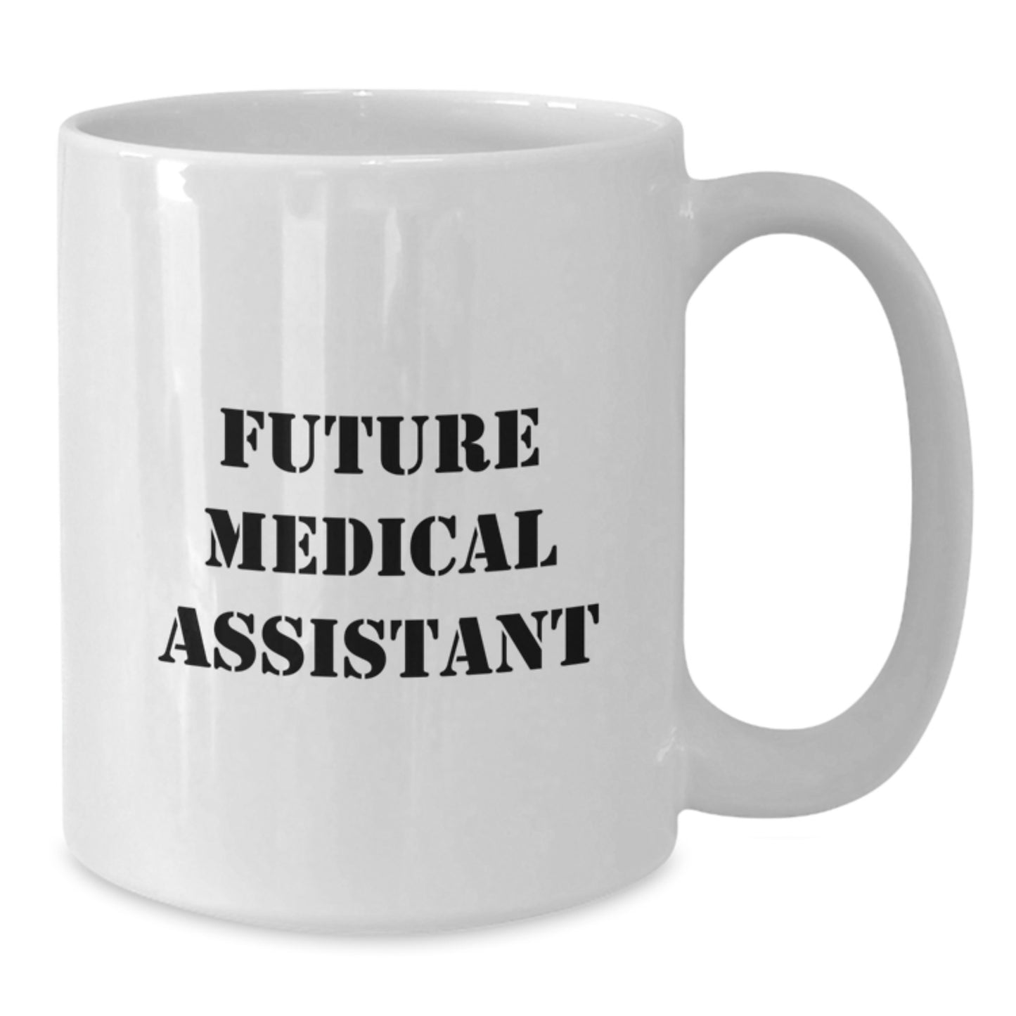 Funny Future Medical Assistant Gifts from Friends and Family for Medical Assistants on Their Birthday, White Coffee Mug, 'You're a Future Medical Assistant, and I'm So Proud of You!' - Additional