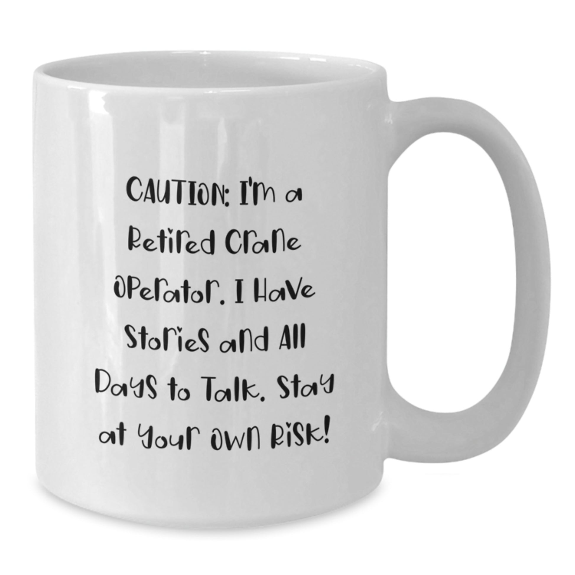 Crane Operator Humor Funny White Coffee Mug Gifts from Friends for Men Women Christmas Unique Presents - Additional