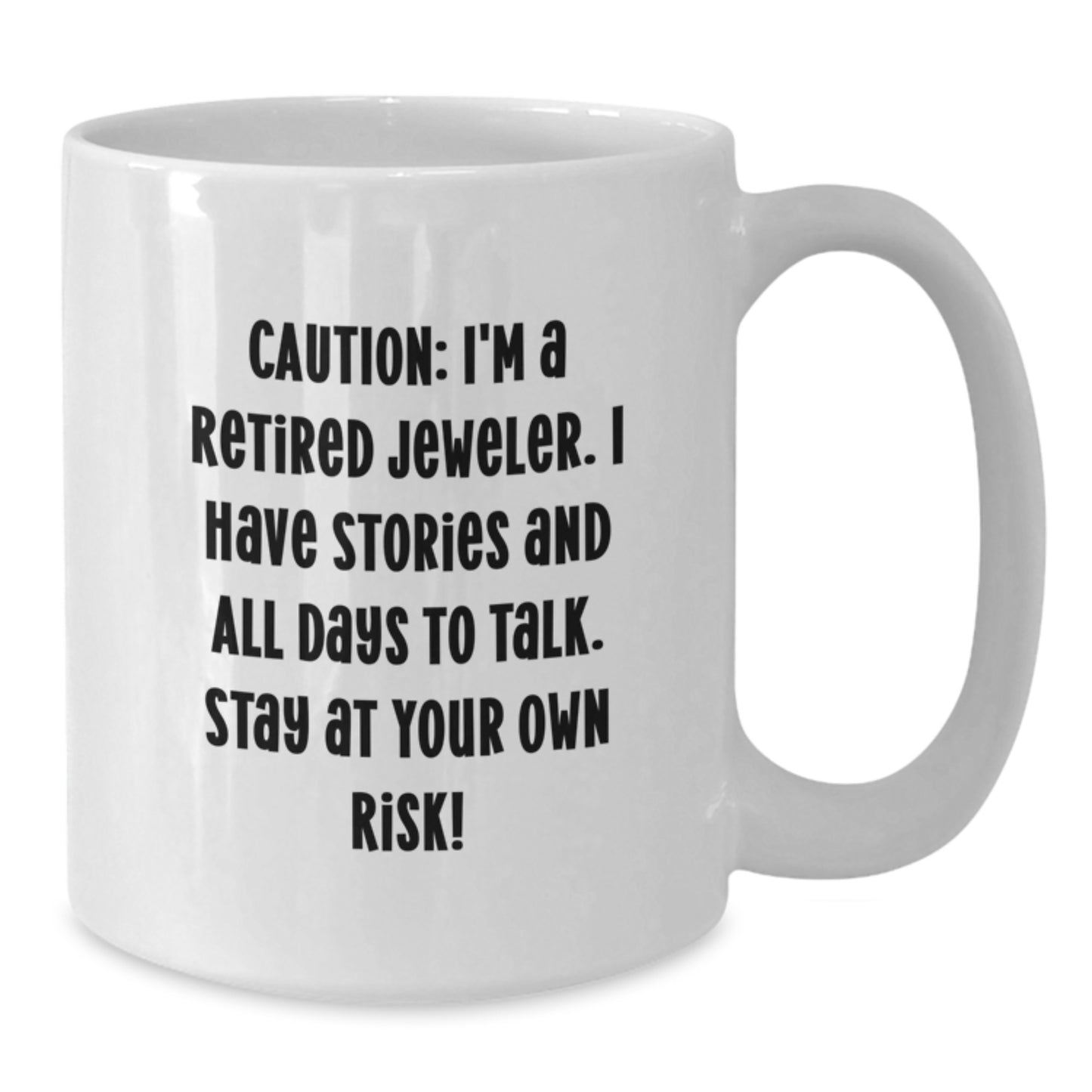 Funny Jeweler Gifts - White Coffee Mug 'I'm A Retired Jeweler' - Perfect for Friends or Family - Christmas Unique Gifts from Men to Women - Additional