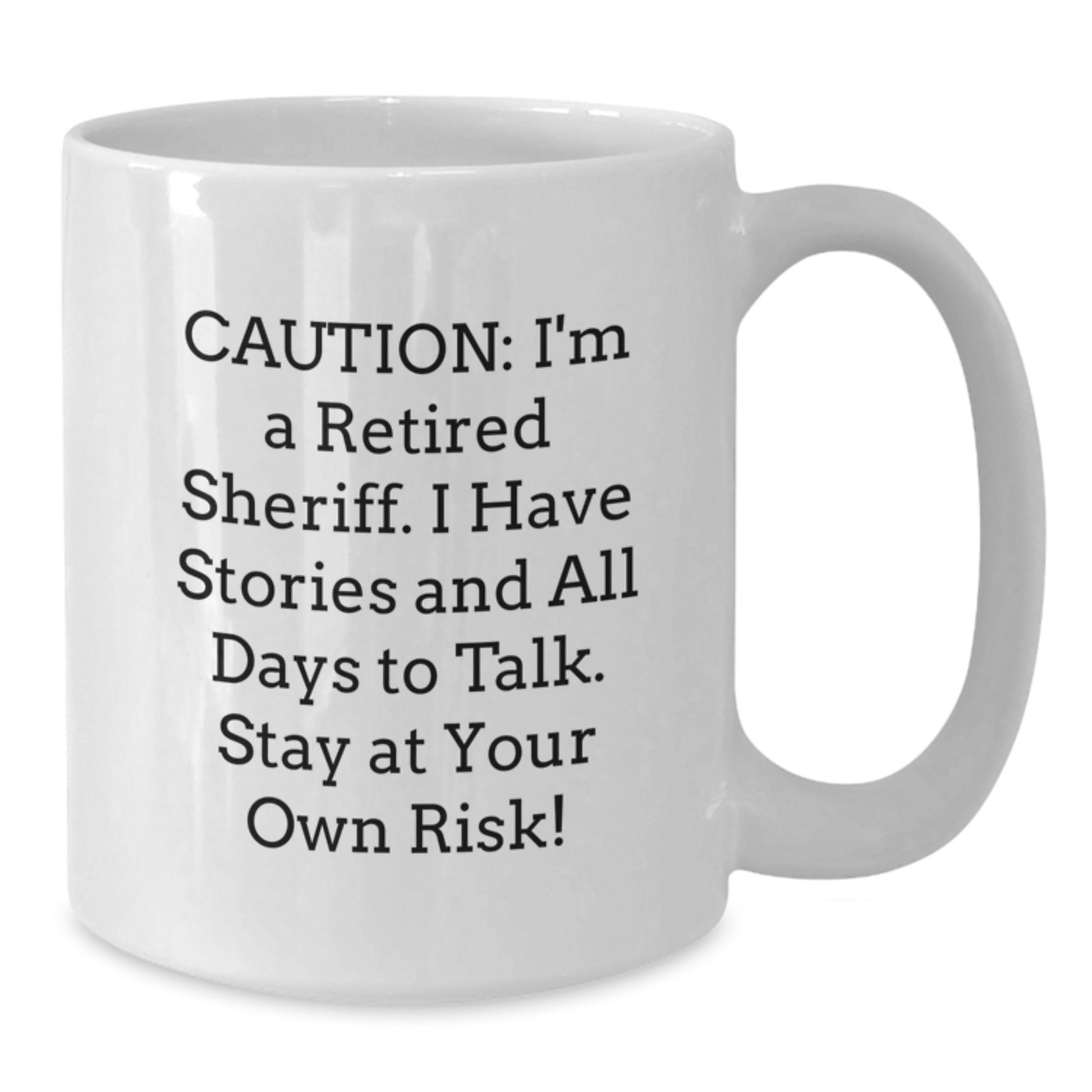 Funny Sheriff Quote White Coffee Mug Gifts from Family and Friends for Men and Women on Christmas Unique Occasions - Additional