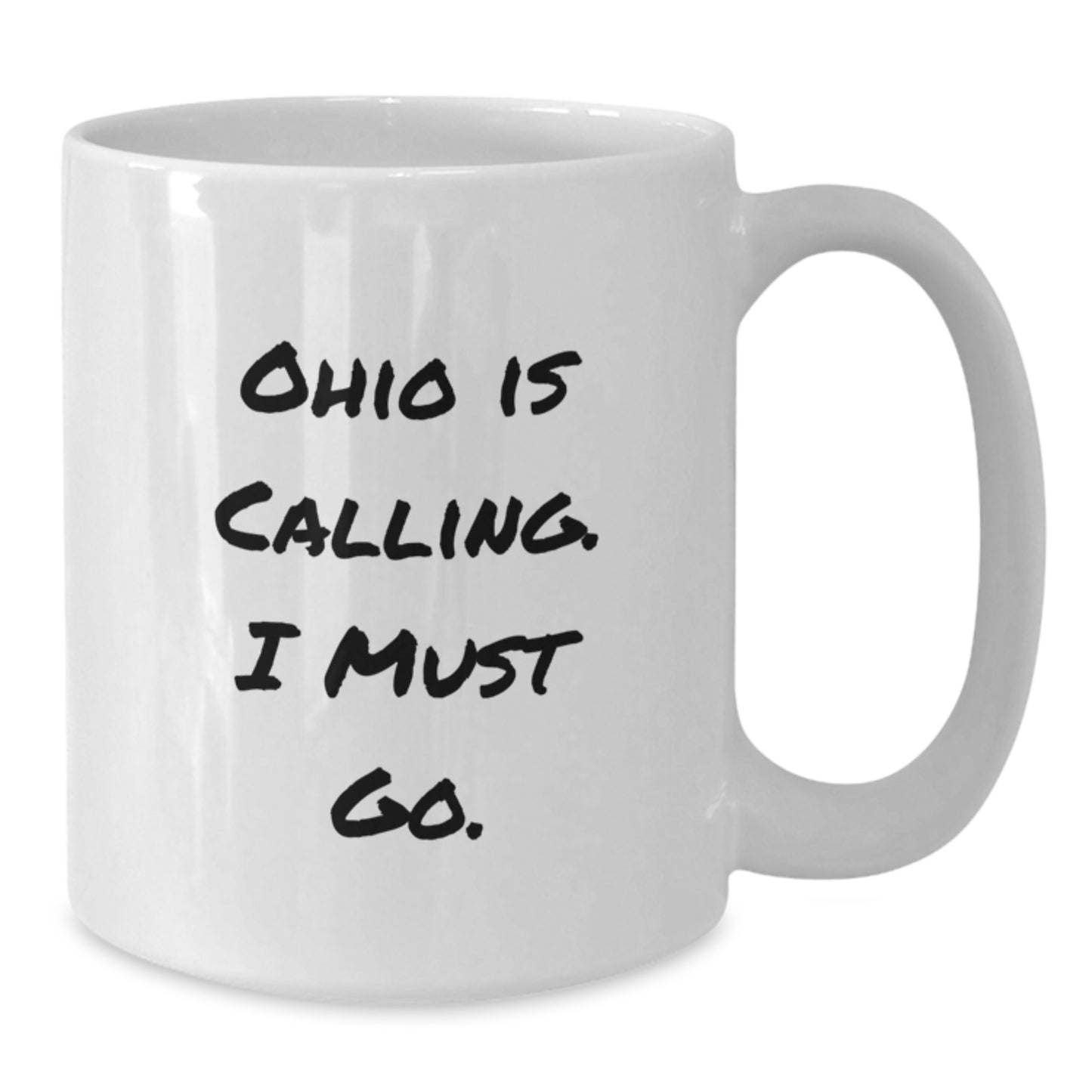 Funny Ohio Gifts for Men, White Coffee Mug with Ohio Is Calling. I Must Go. Quote, Ideal Gift from Men to Family for Christmas - Additional