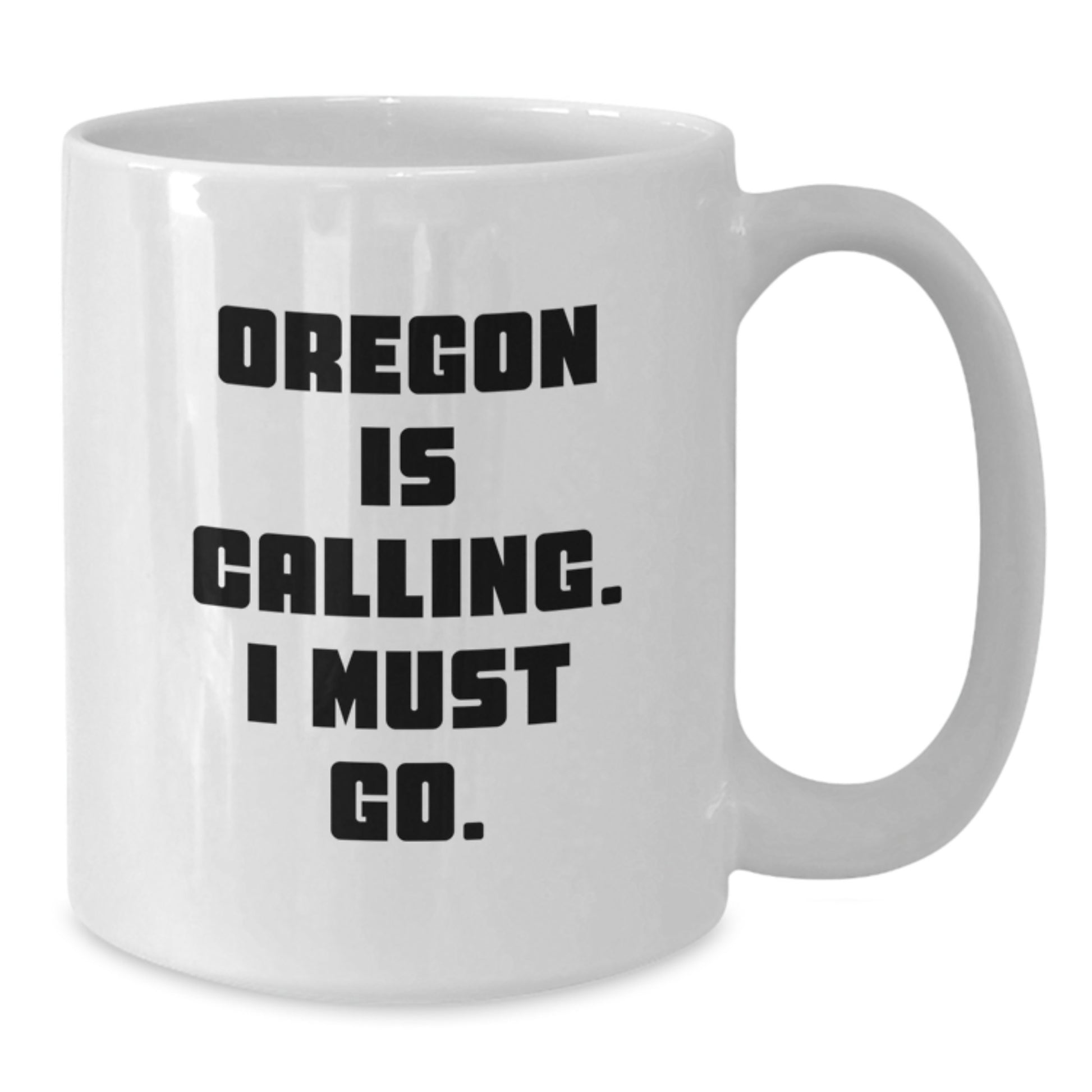 Oregon White Coffee Mug Gifts from Friends and Family for Christmas Cheer - 'Oregon Is Calling. I Must Go.' - Additional