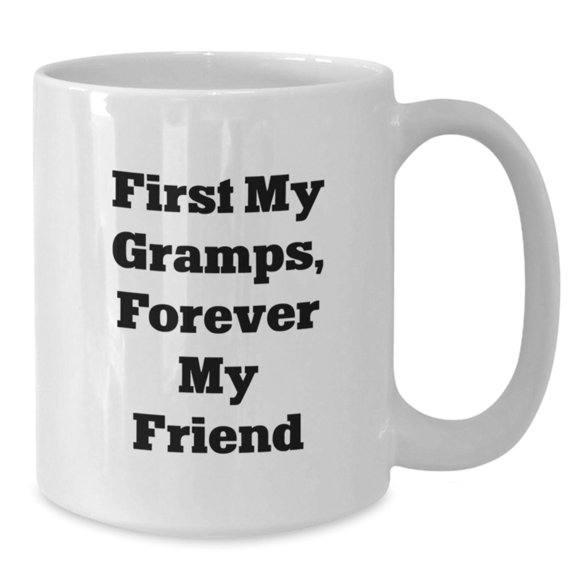 Funny Gramps White Coffee Mug, Gifts from Family, Unique Birthday Unique Gifts for Gramps, First My Gramps, Forever My Friend - Additional