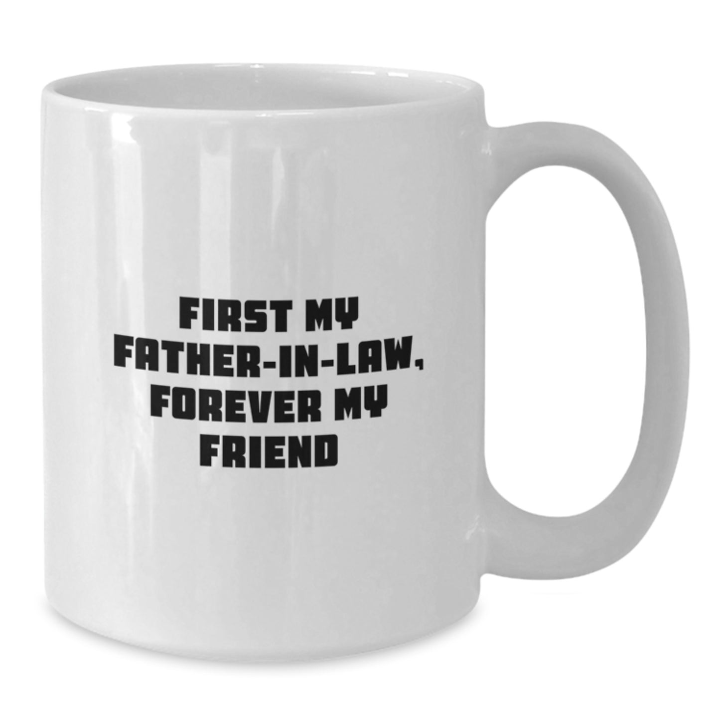 Funny Father-in-law Gifts, White Coffee Mug, 'First My Father-in-law, Forever My Friend', Christmas Unique - Additional