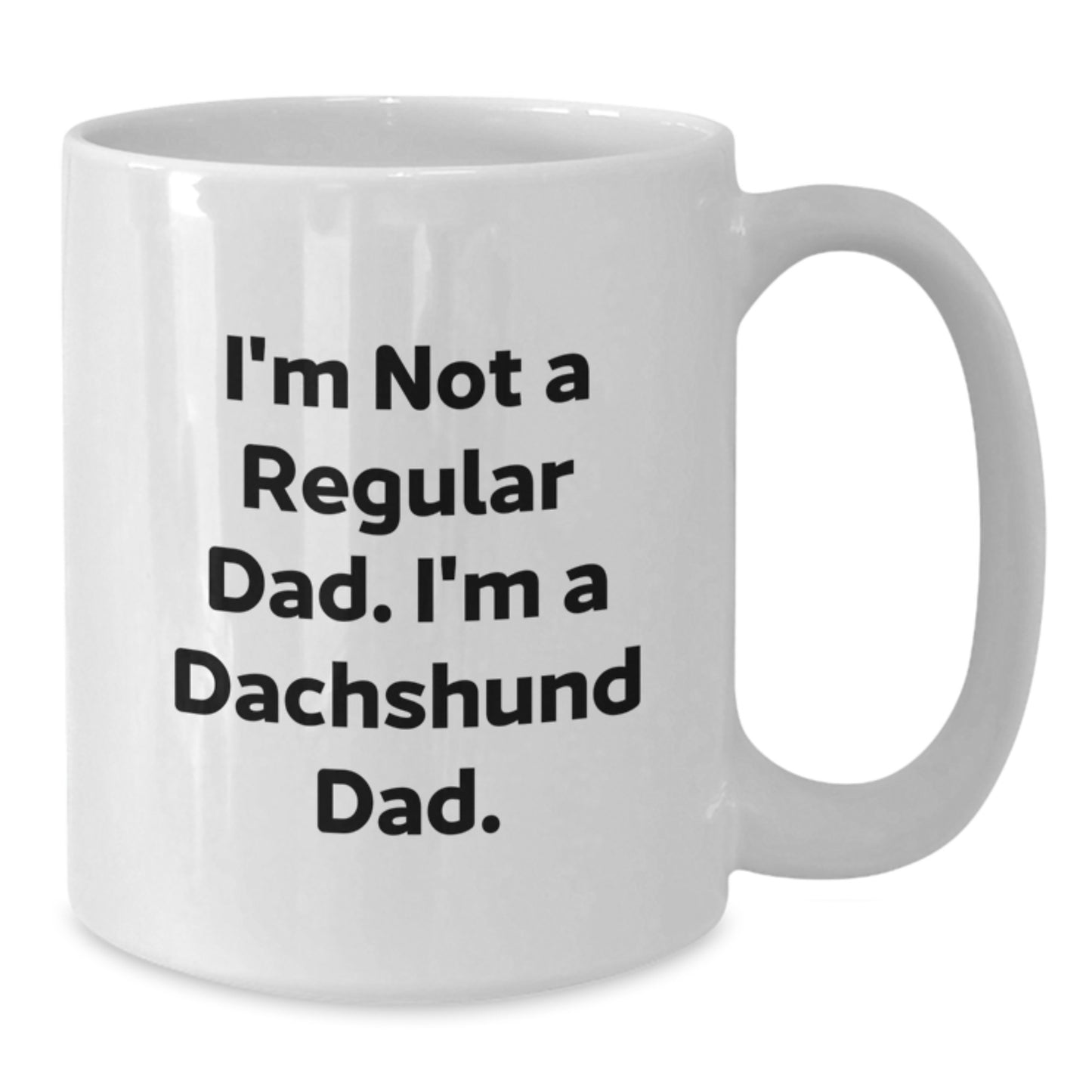 Funny Dachshund Dog Mugs I'm Not A Regular Dad, Gifts for Men, Women, Christmas Unique Coffee Mugs - Additional