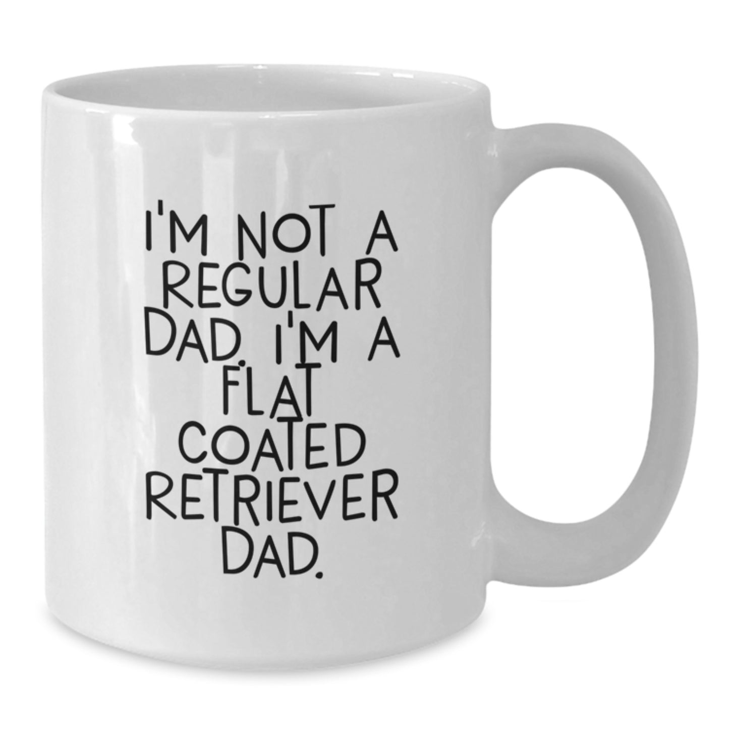 Funny Dad Flat Coated Retriever Dog Quotes White Coffee Mug, Gifts from Dad to Flat Coated Retriever Dog Lover at Christmas Time - Additional