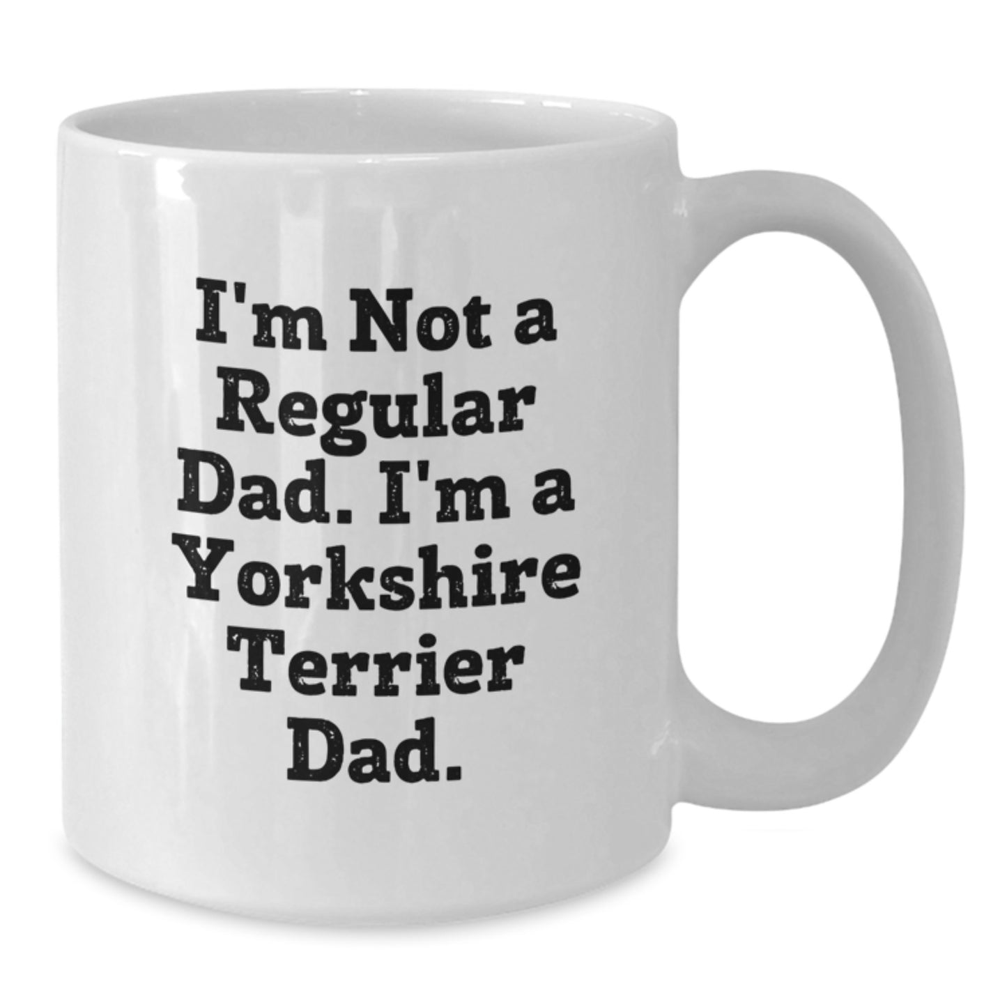 Funny Yorkshire Terrier Dog Parent Mug Gifts from Men to Dad, Yorkshire Terrier Dad, Unique Christmas Unique Gifts for Men - Additional