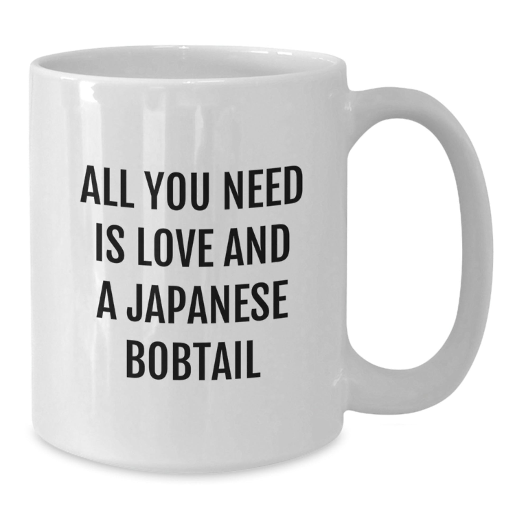 Japanese Bobtail Cat Lovers Gifts from Family - White Coffee Mug - All You Need Is Love - Additional