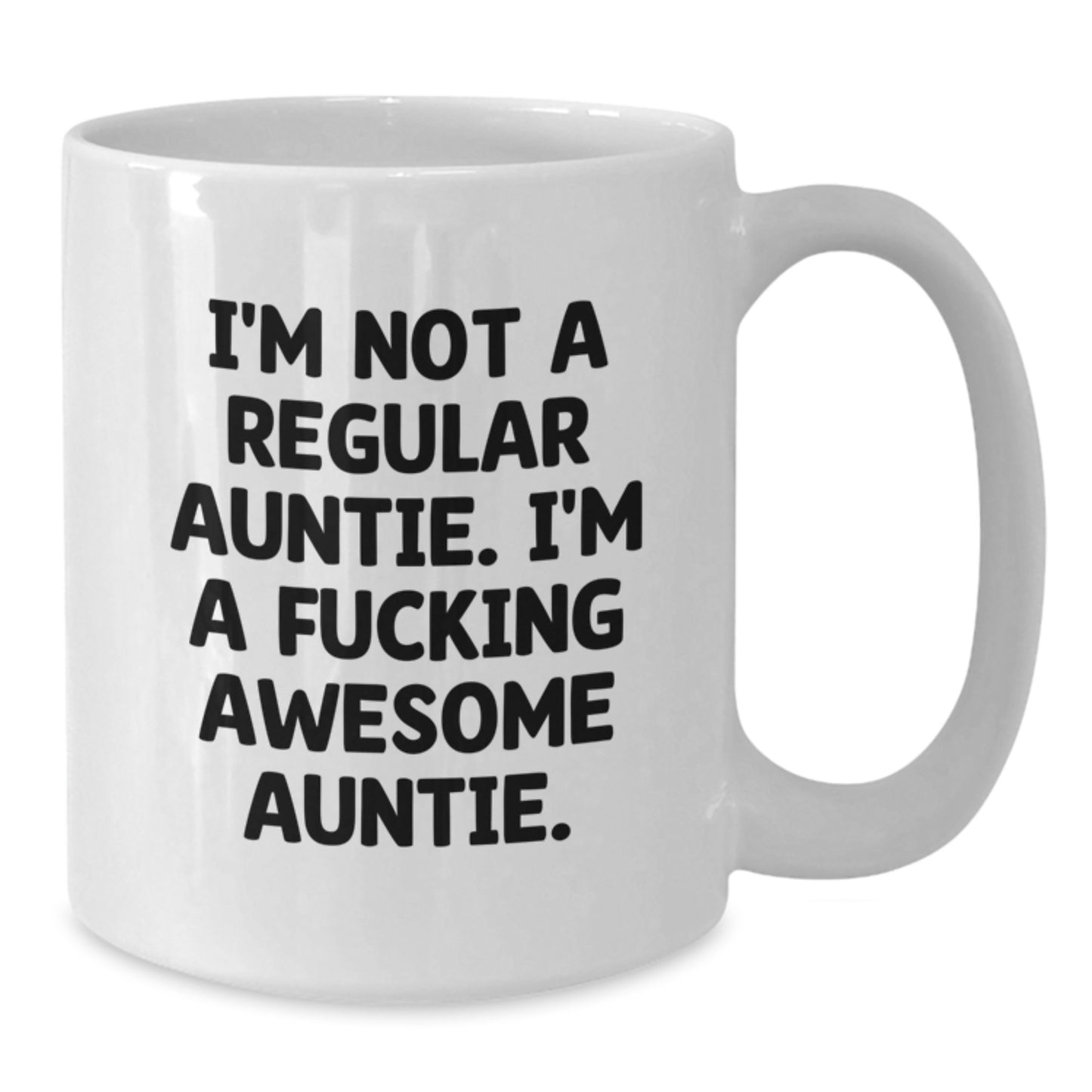 Funny Auntie Gifts from Family for Auntie - White Coffee Mug - I'm Not A Regular Auntie - Additional