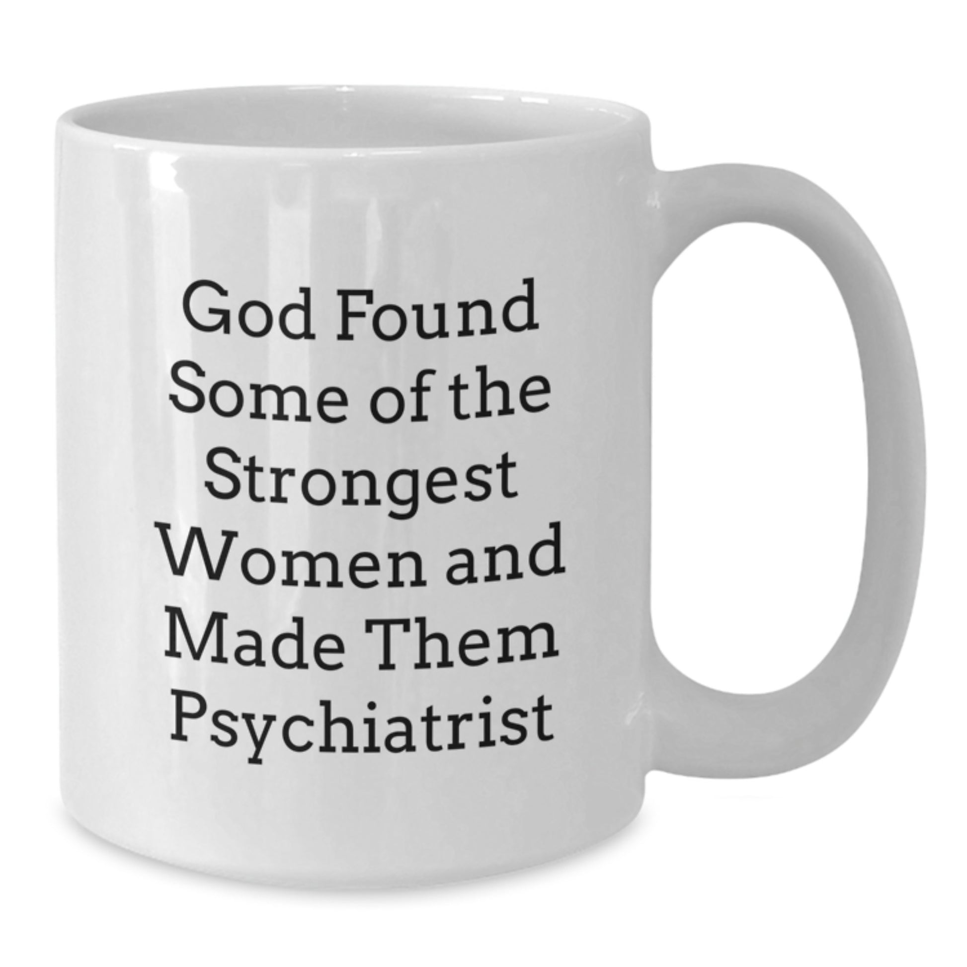 Gifts from Friends for Psychiatrist Women - Funny Quote White Coffee Mug - Christmas Unique Gifts - Additional