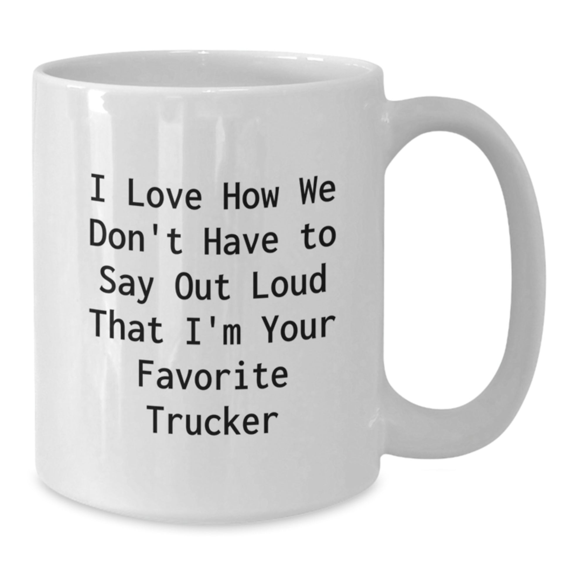 Funny Trucker Gifts from Family for Favorite Trucker, Unique White Coffee Mugs Christmas Unique Gifts, Trucker Lovers Mug - Additional
