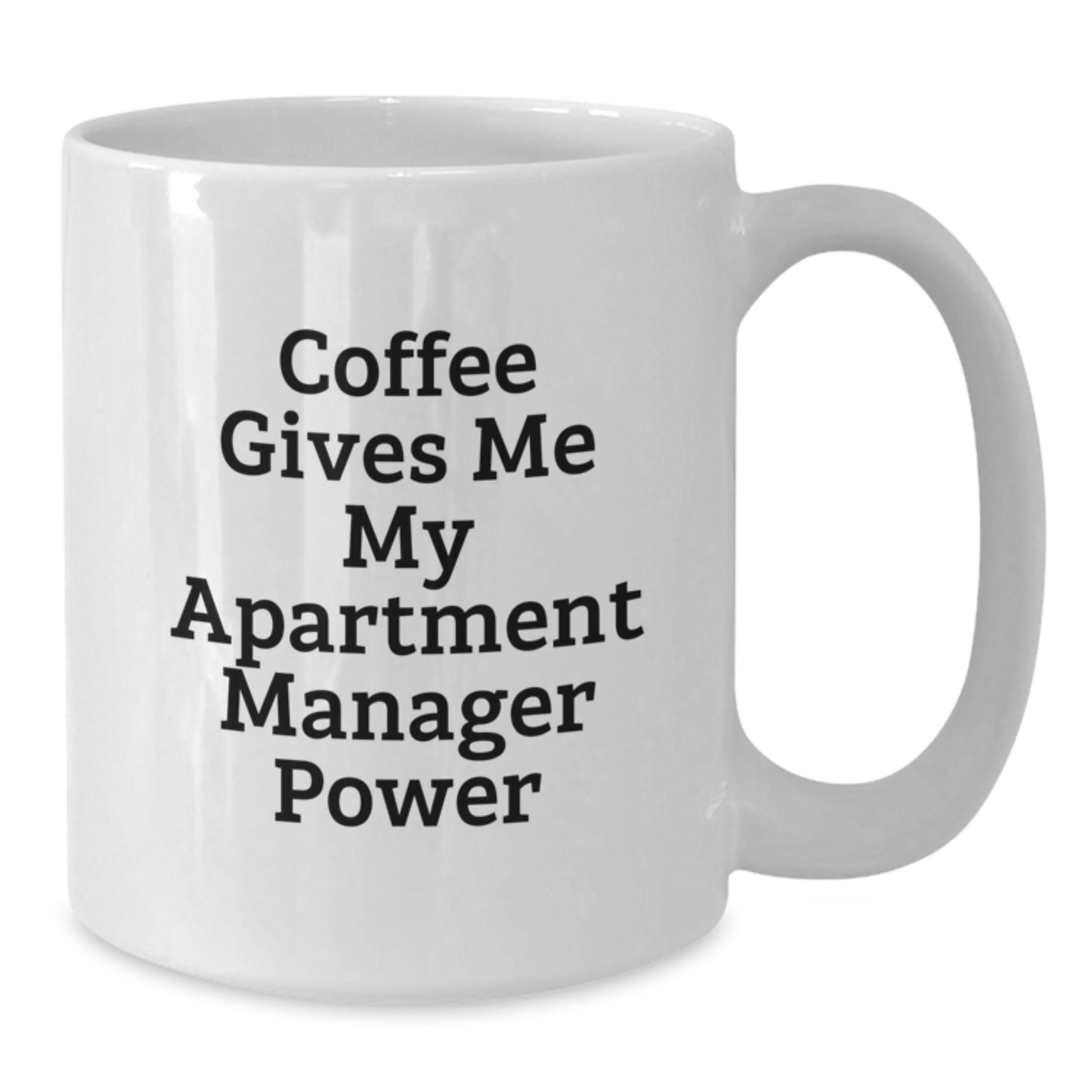 Funny Gifts for Apartment Managers, White Coffee Mugs with Coffee Gives Me My Apartment Manager Power Quote, Unique Christmas Unique Gifts from Friends to Men in White Ceramic Mug - Additional