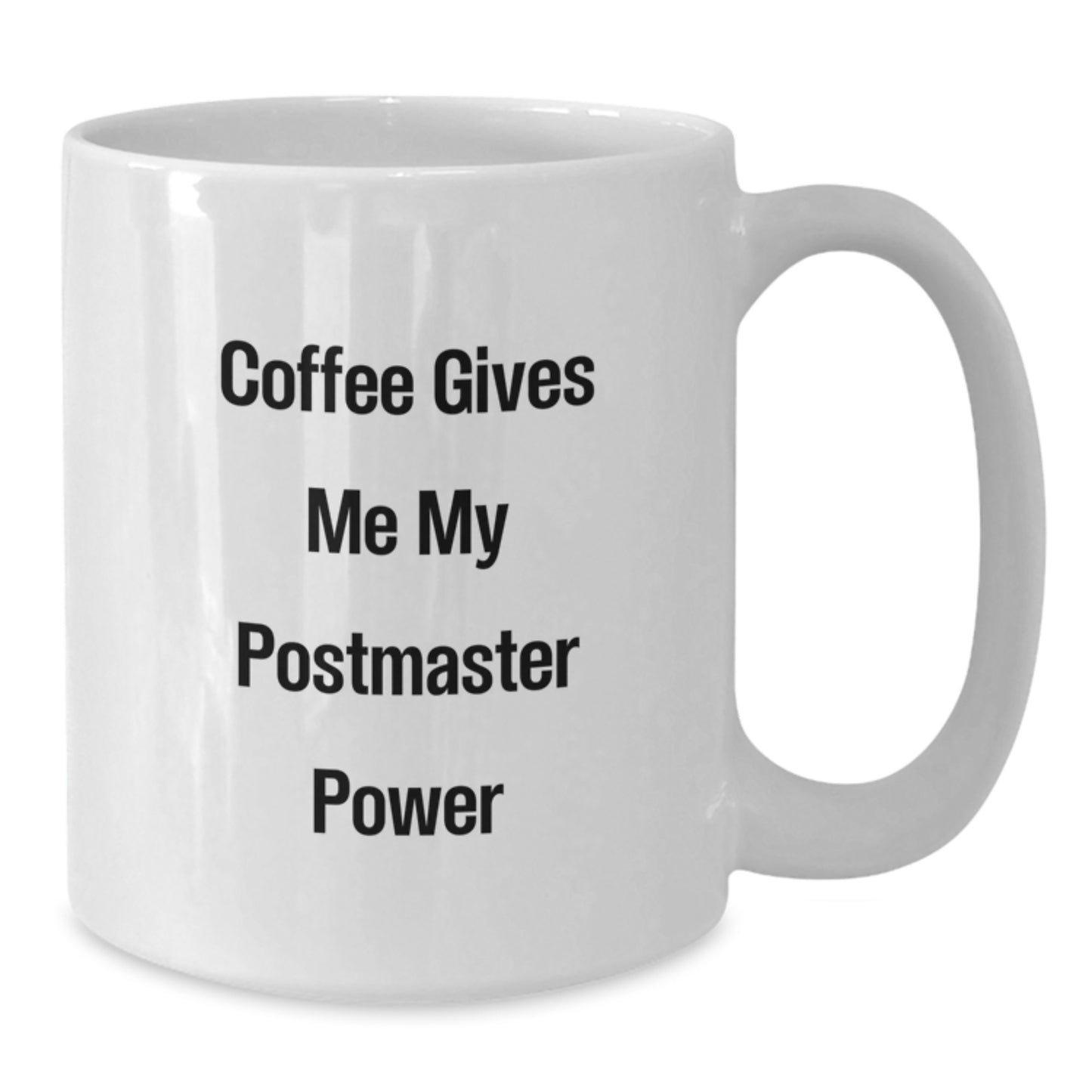 Postmaster Power White Coffee Mug Gifts for Men from Friends - Funny Quote - Additional