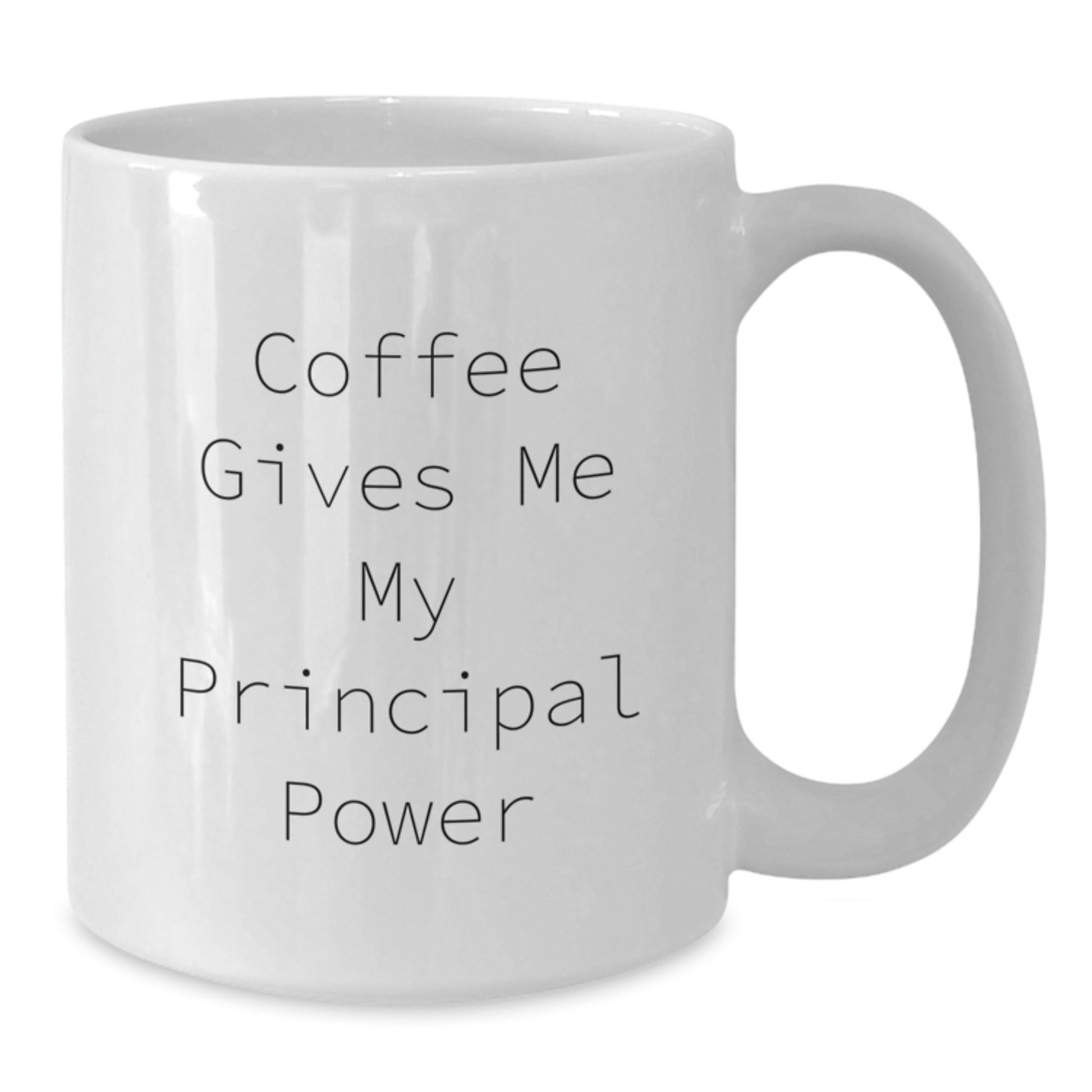 Funny Principal Gifts for Men, White Coffee Mug - Coffee Gives Me My Principal Power, Unique Christmas Memorable Presents - Additional
