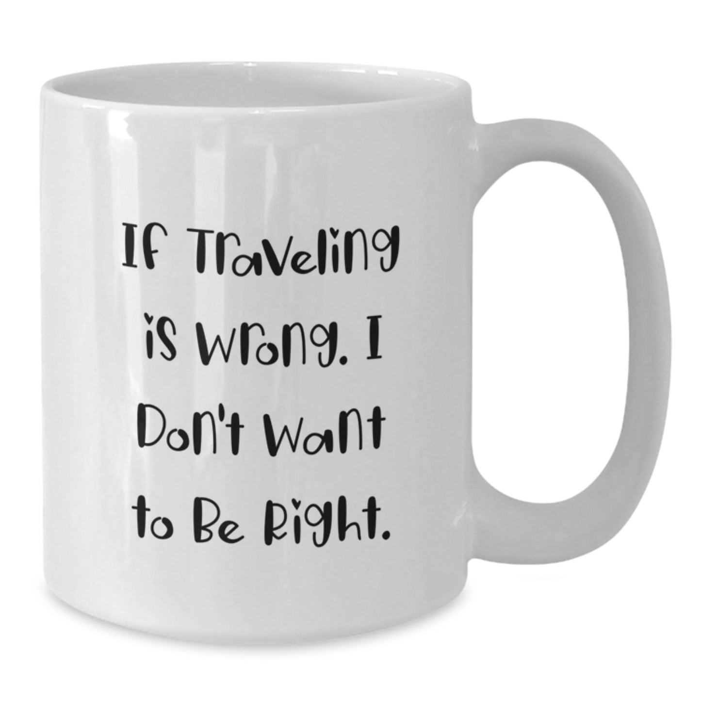Funny Traveling White Coffee Mug Gifts from Family for Friends who Love Traveling and Hiking - Perfect for Christmas Unique Gifts - Additional