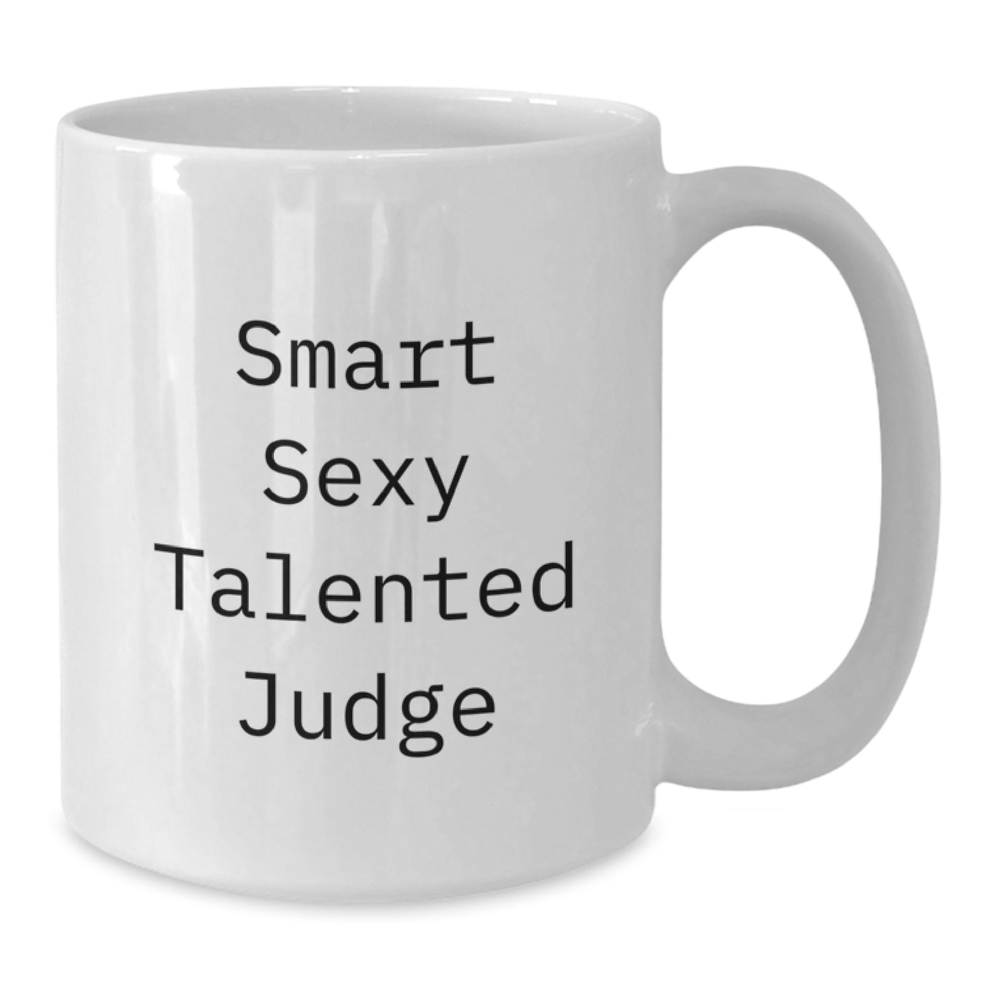 Funny Judge Gifts from Men - White Coffee Mug for Smart Sexy Talented Judge's Birthday - Additional