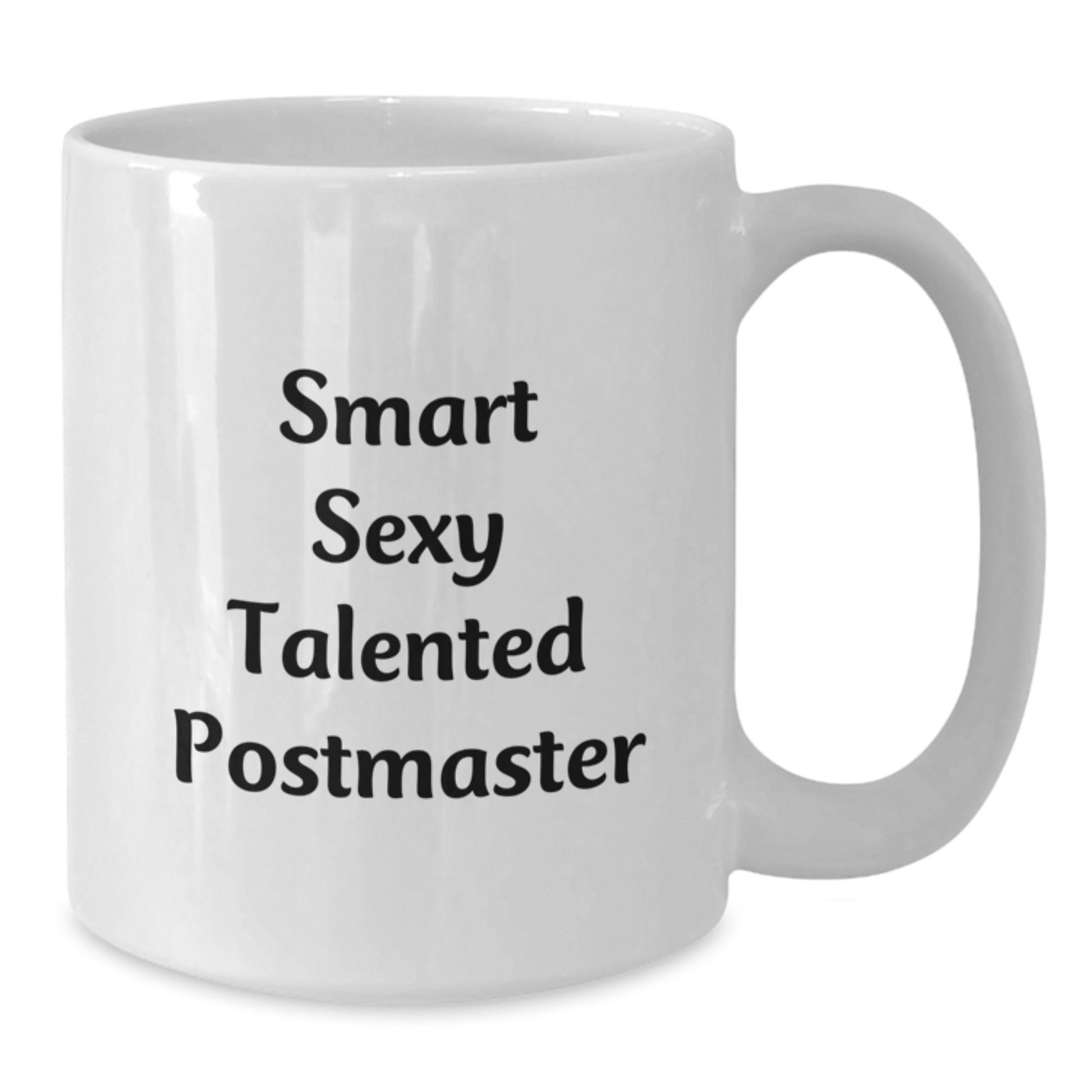 Smart Sexy Talented Postmaster Gifts from Friends, Birthday Unique White Coffee Mug for Postmaster - Additional