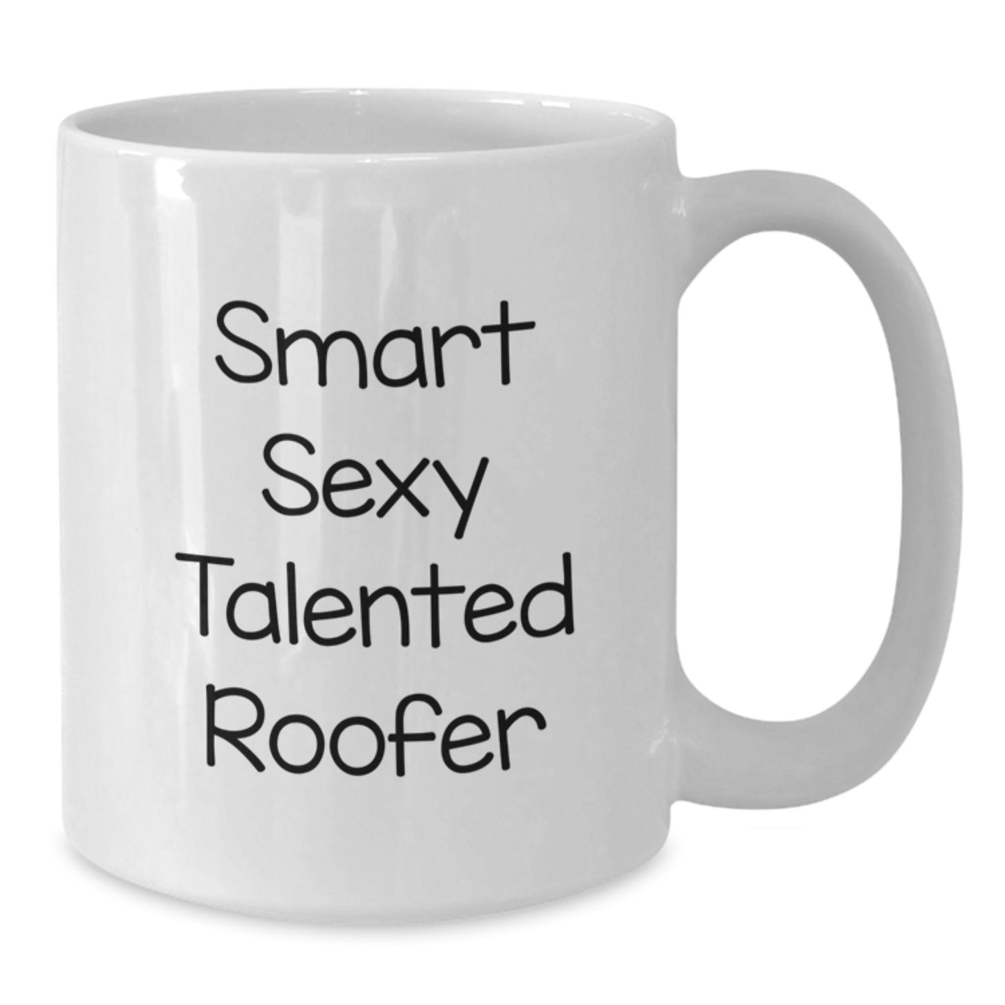 Funny Roofer Gifts from Friends - Smart Sexy Talented Roofer Quote on White Coffee Mug, Perfect Birthday Unique Gifts for Men or Women - Additional