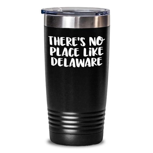 Delaware Proud Gifts from Family for Friends and Coworkers - There's No Place Like Delaware Tumbler, Stainless Steel, 20oz or 30oz Capacity, Vacuum-Insulated, Keeps Drinks Hot or Cold - Main
