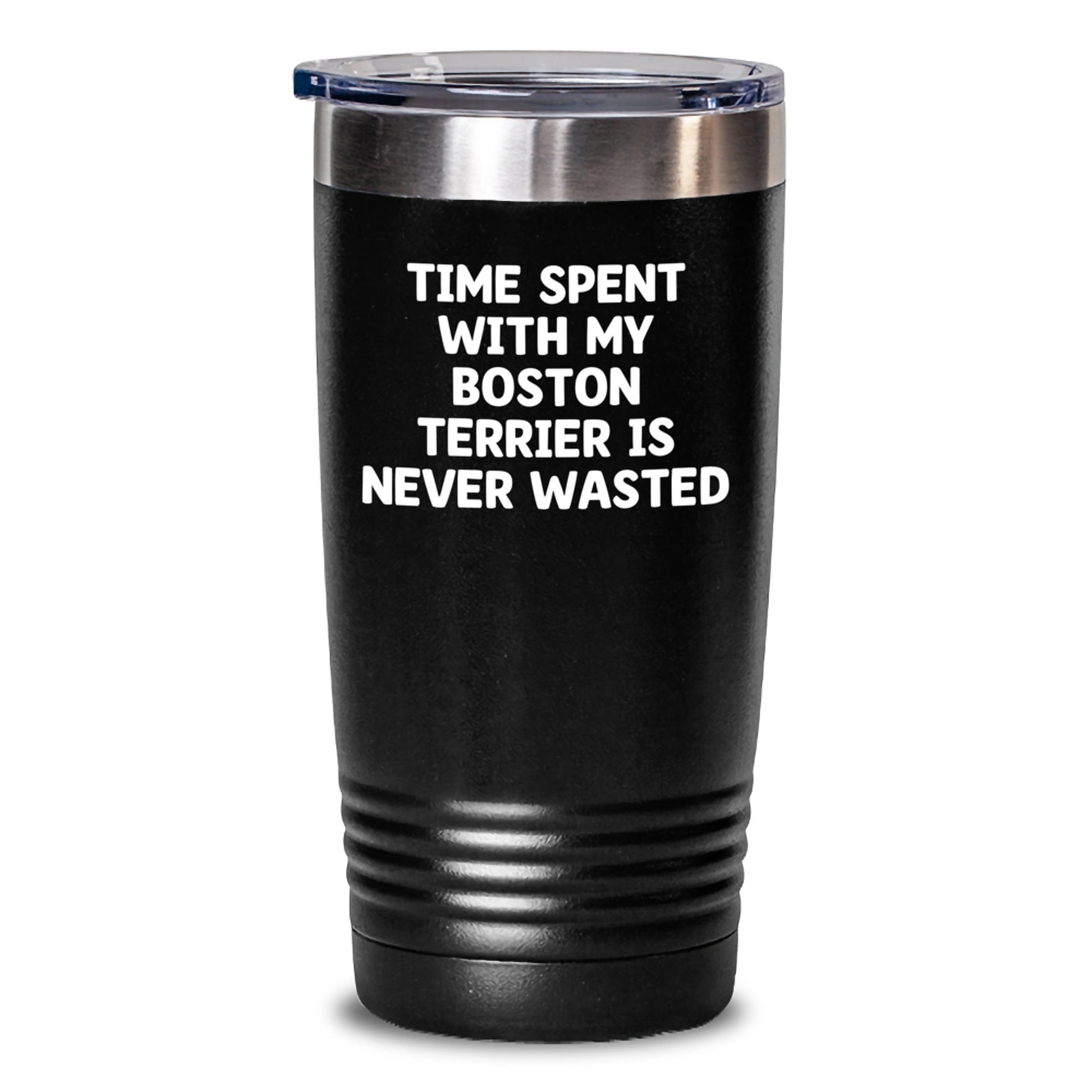 Funny Boston Terrier Dog Gifts for Birthday, 'Time Spent With My Boston Terrier Is Never Wasted' Quote, 20oz or 30oz Stainless Steel Tumbler - Main