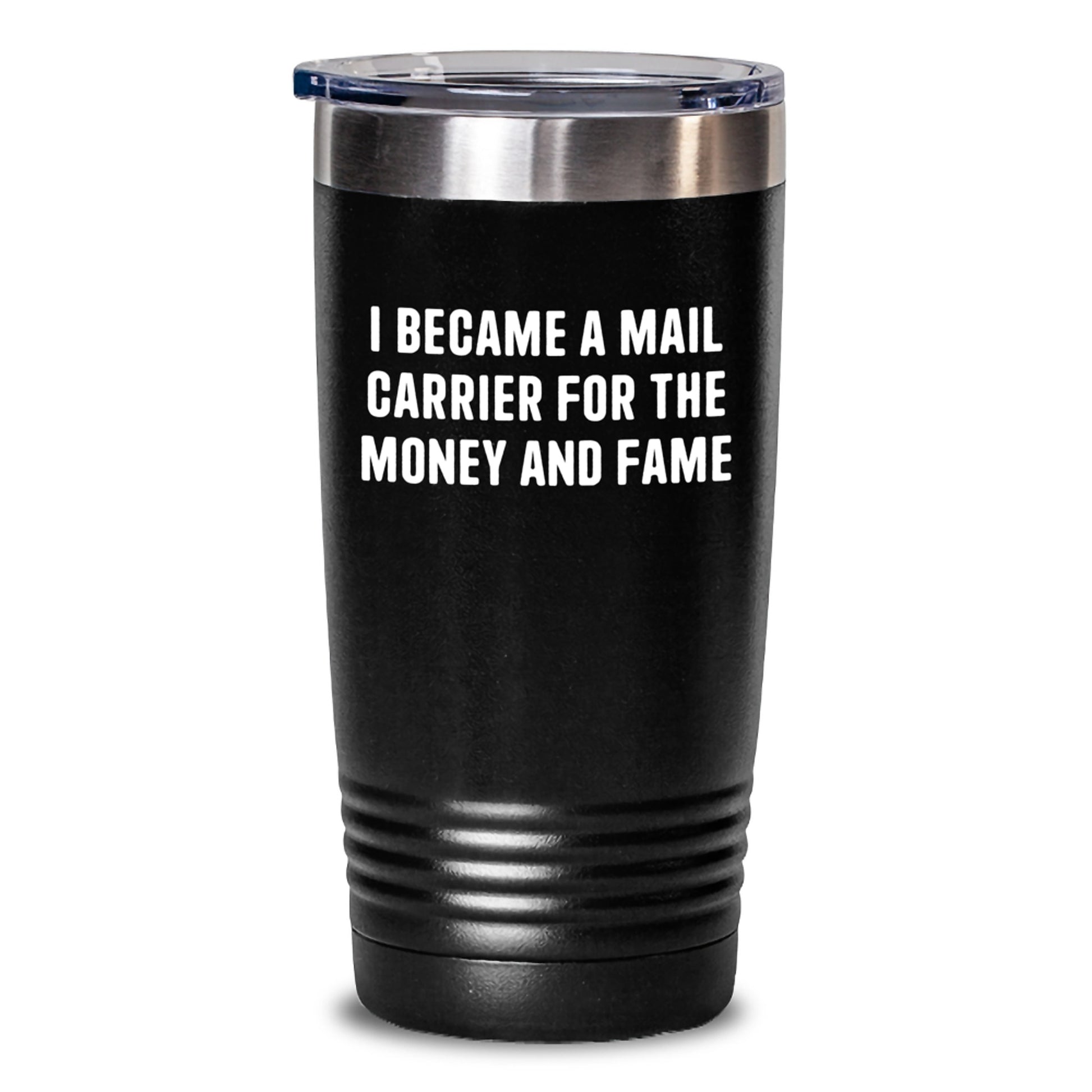 Gifts from Friends and Family for Mail Carrier Men - Funny 'I Became A Mail Carrier For The Money And Fame' Tumbler, Black, 20oz/30oz, Christmas Unique Gifts - Main