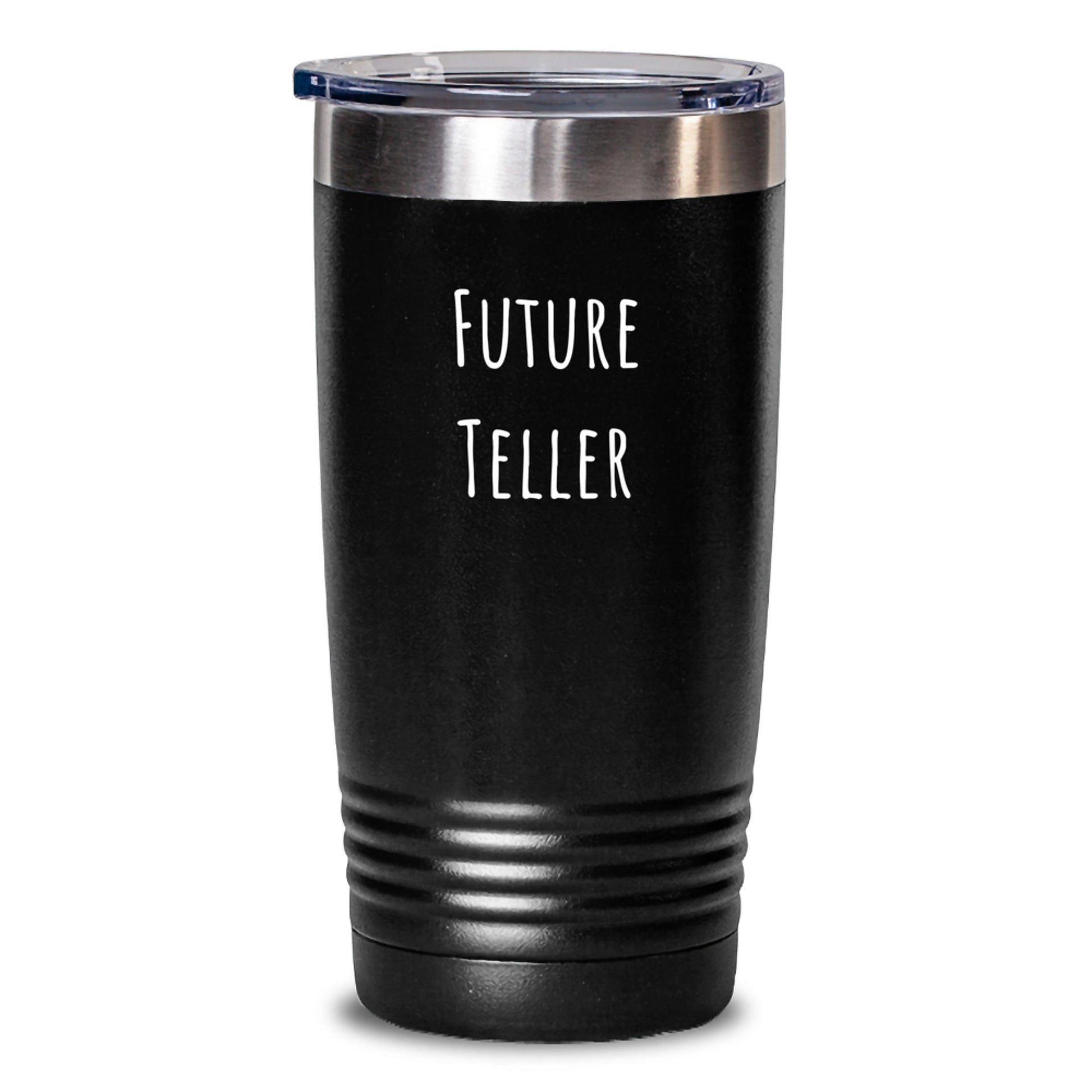 Funny Future Teller Christmas Unique Gifts for Friends from Men, Unique Teller Tumbler with 'You're a Future Teller' Quote, 20oz or 30oz Insulated Stainless Steel Tumbler - Main