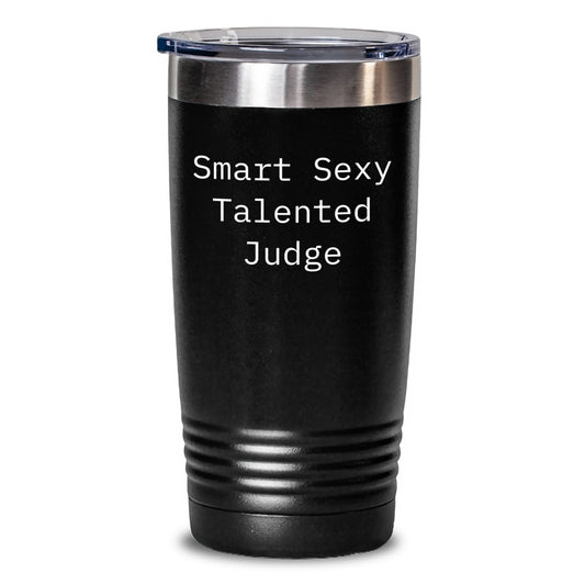 Smart Sexy Talented Judge Gifts Funny Birthday Tumbler from Friends, Judge Gifts for Men and Women - Main