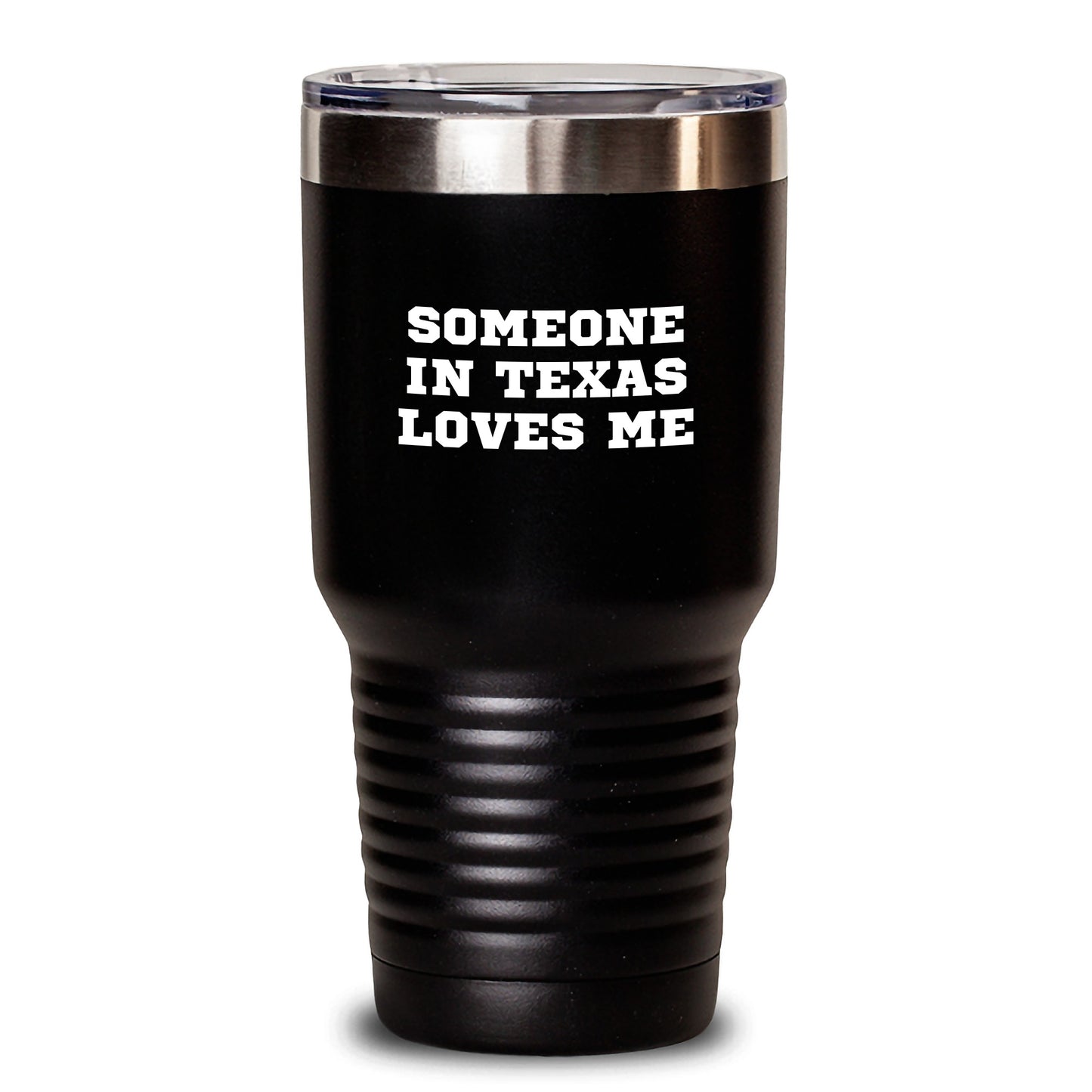 Texas Tumbler - Gifts from Texas to Someone Special 'Someone In Texas Loves Me' - Valentine's Unique Gifts - Main