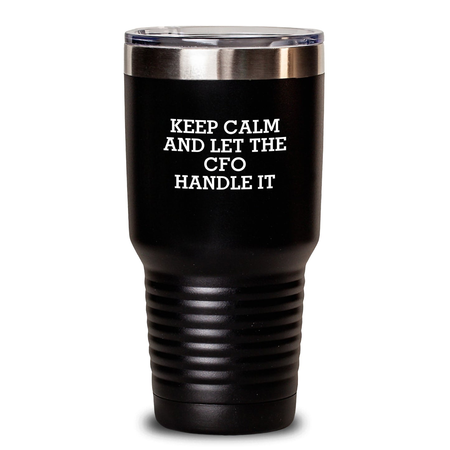 Funny CFO Tumblers, Gifts from Men to Women, Christmas Unique Gifts, 'Keep Calm And Let The Cfo Handle It' Tumbler - Main