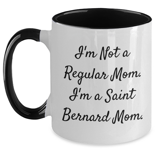 Funny Saint Bernard Dog Mom Gifts - I'm Not A Regular Mom. I'm A Saint Bernard Mom. Two Tone Coffee Mug for Graduation from Friends, Family, or Coworkers to Saint Bernard Dog Lovers - Main