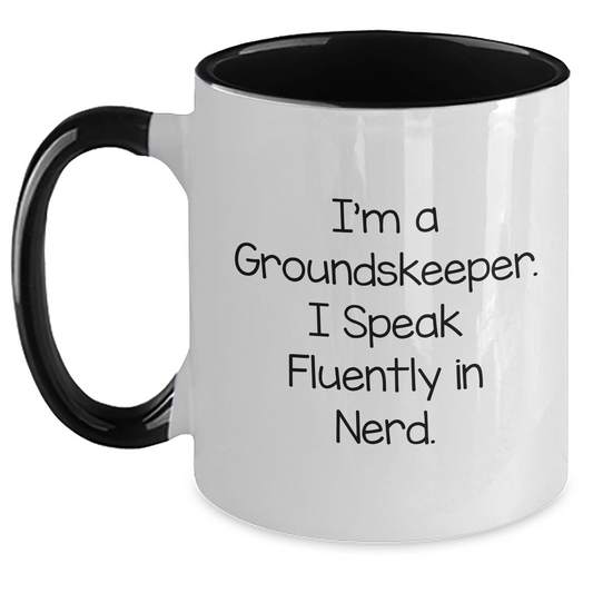 groundskeeper Gifts Funny Quote Two Tone Coffee Mugs for Graduation, Gifts from Friends, Gifts for groundskeeper, I'm A groundskeeper. I Speak Fluently In genius. - Main